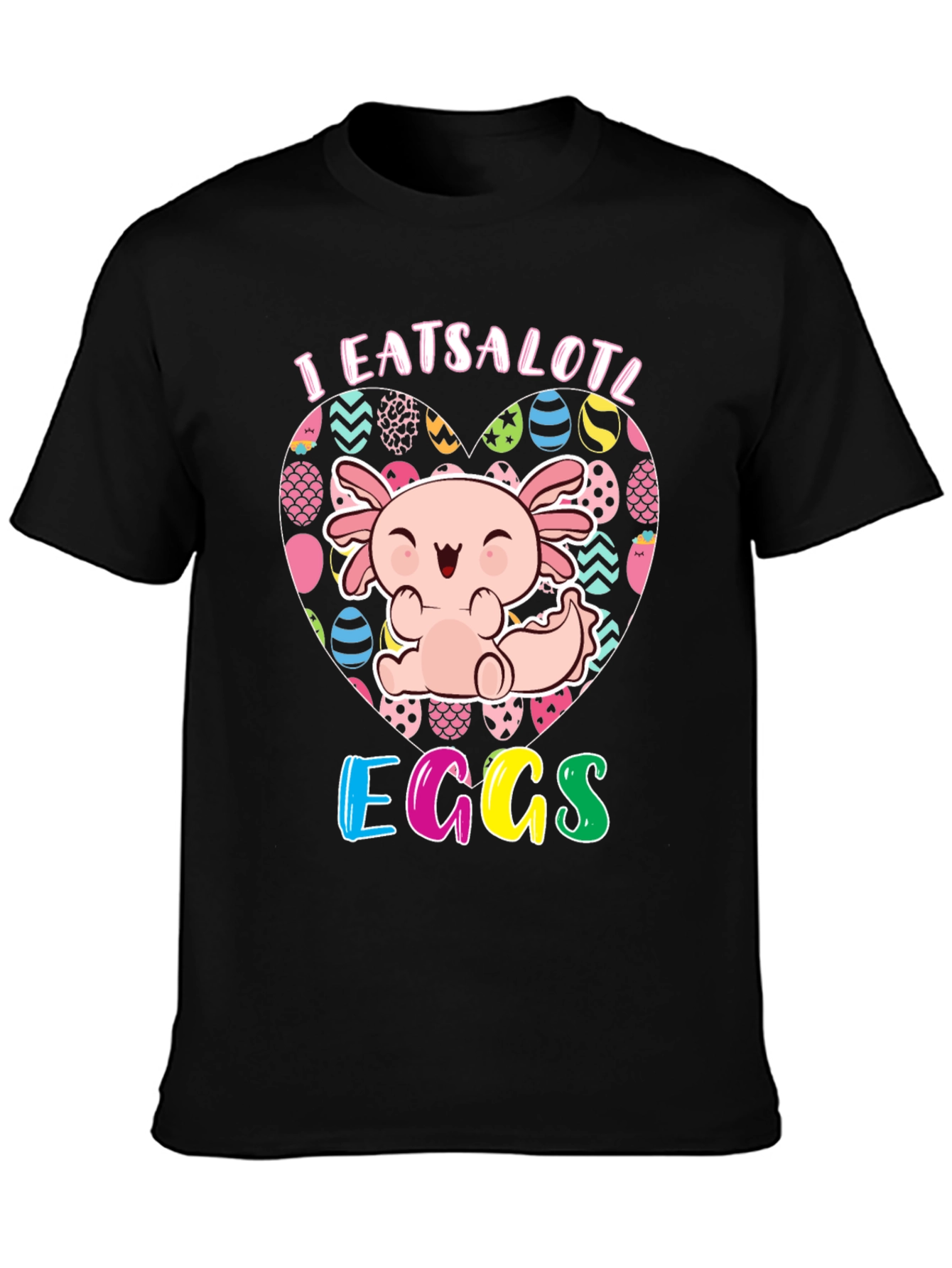I Eatsalotl Eggs T-Shirt