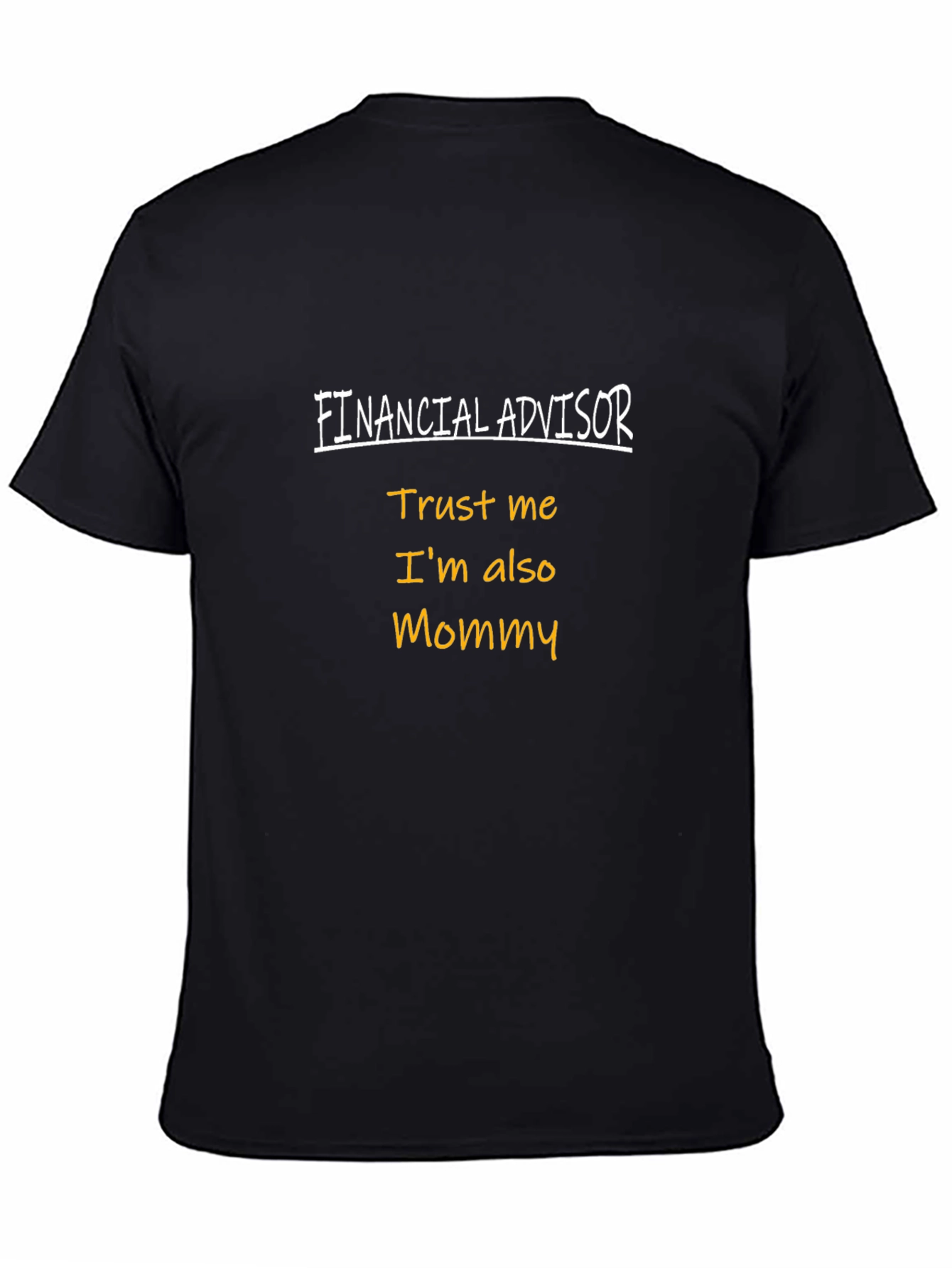 Financial Advisor Mommy T-Shirt - Trust Me!