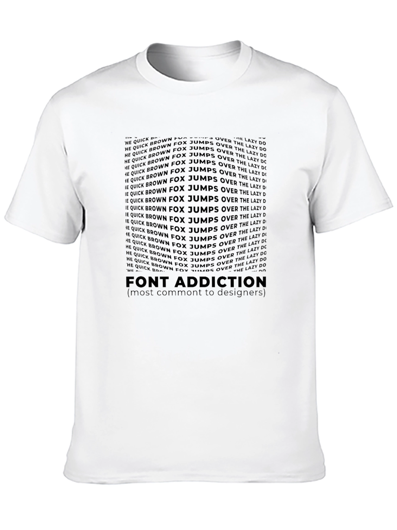 Font Addiction T-Shirt: Designers Humor