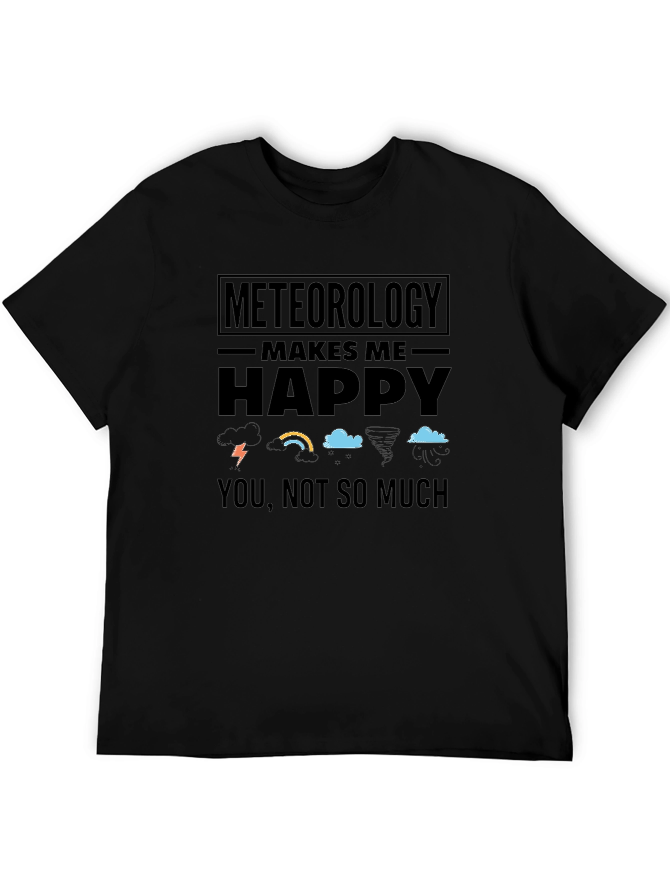 Meteorology Makes Me Happy T-Shirt