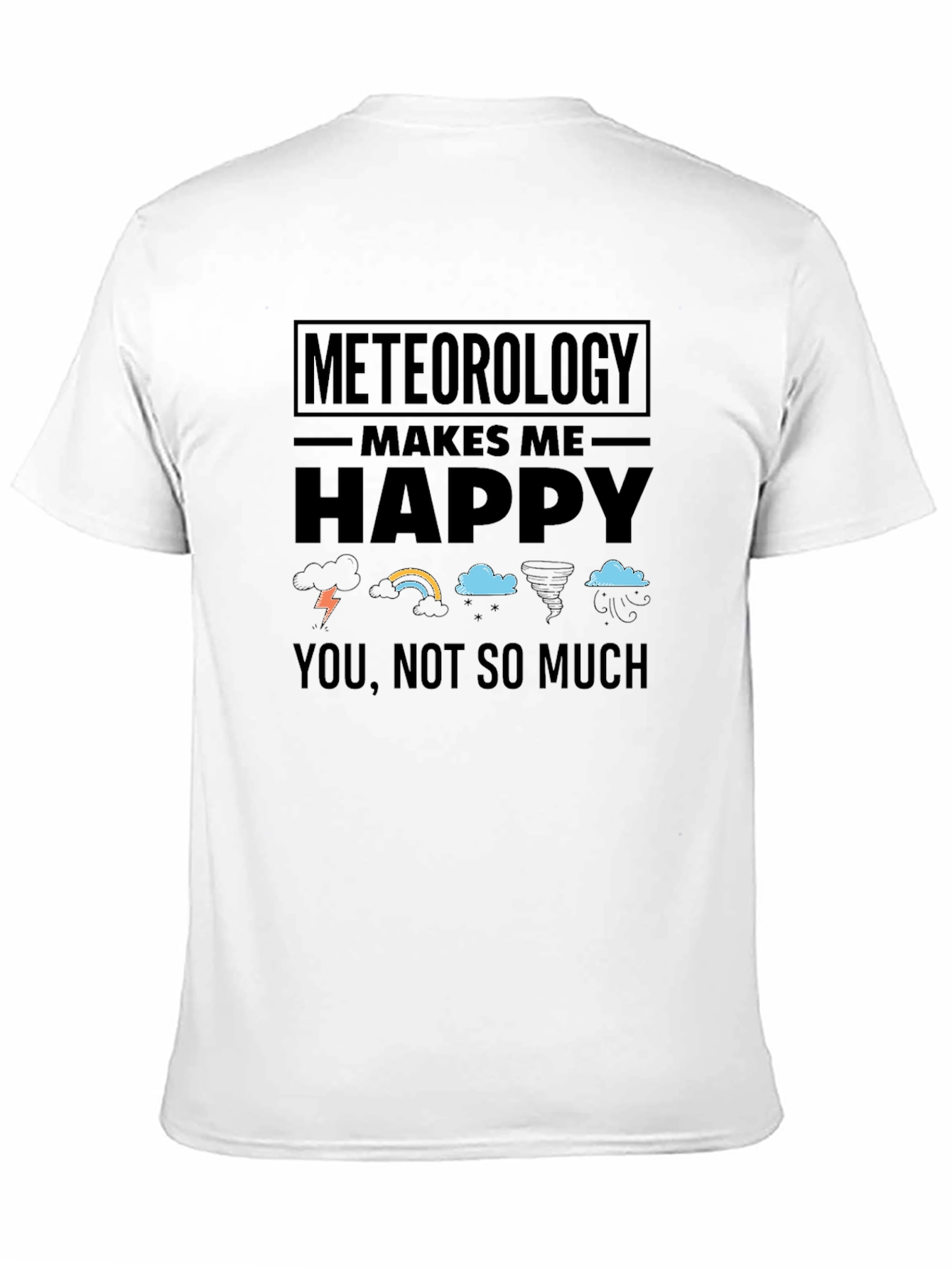Meteorology Makes Me Happy T-Shirt