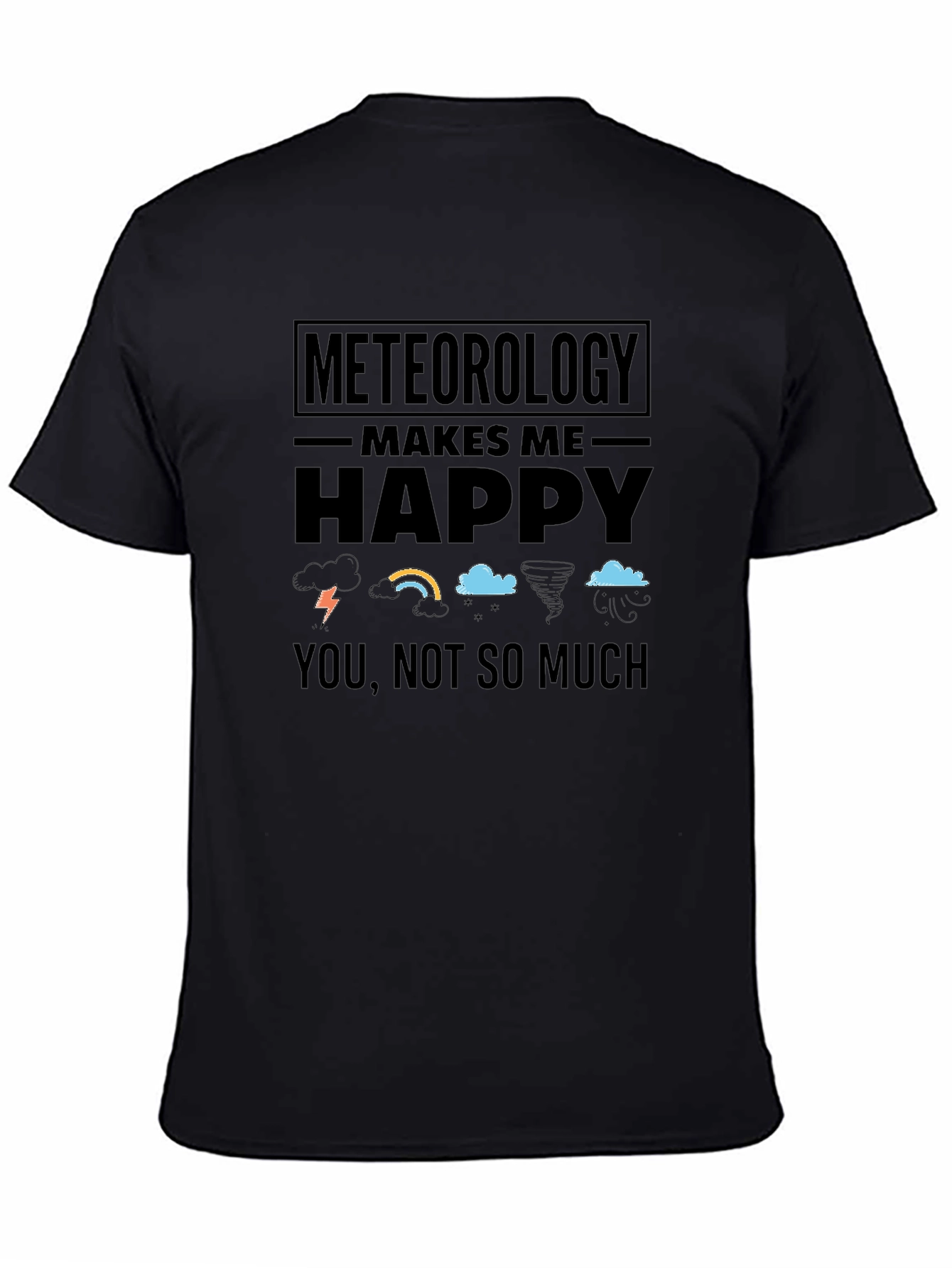 Meteorology Makes Me Happy T-Shirt