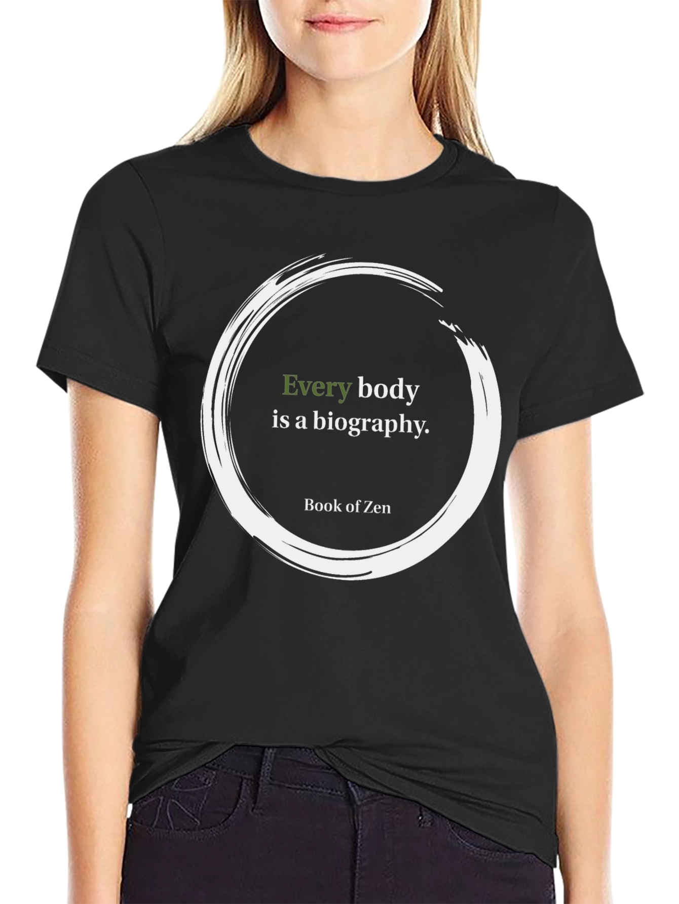 Zen Philosophy T-Shirt: Every Body is a Biography Tee