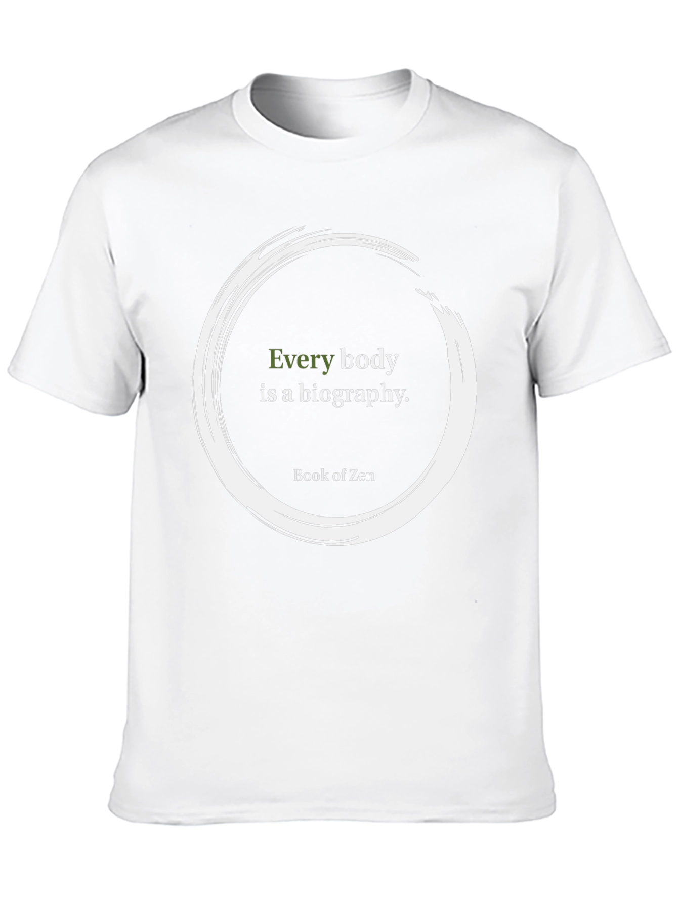 Zen Philosophy T-Shirt: Every Body is a Biography Tee