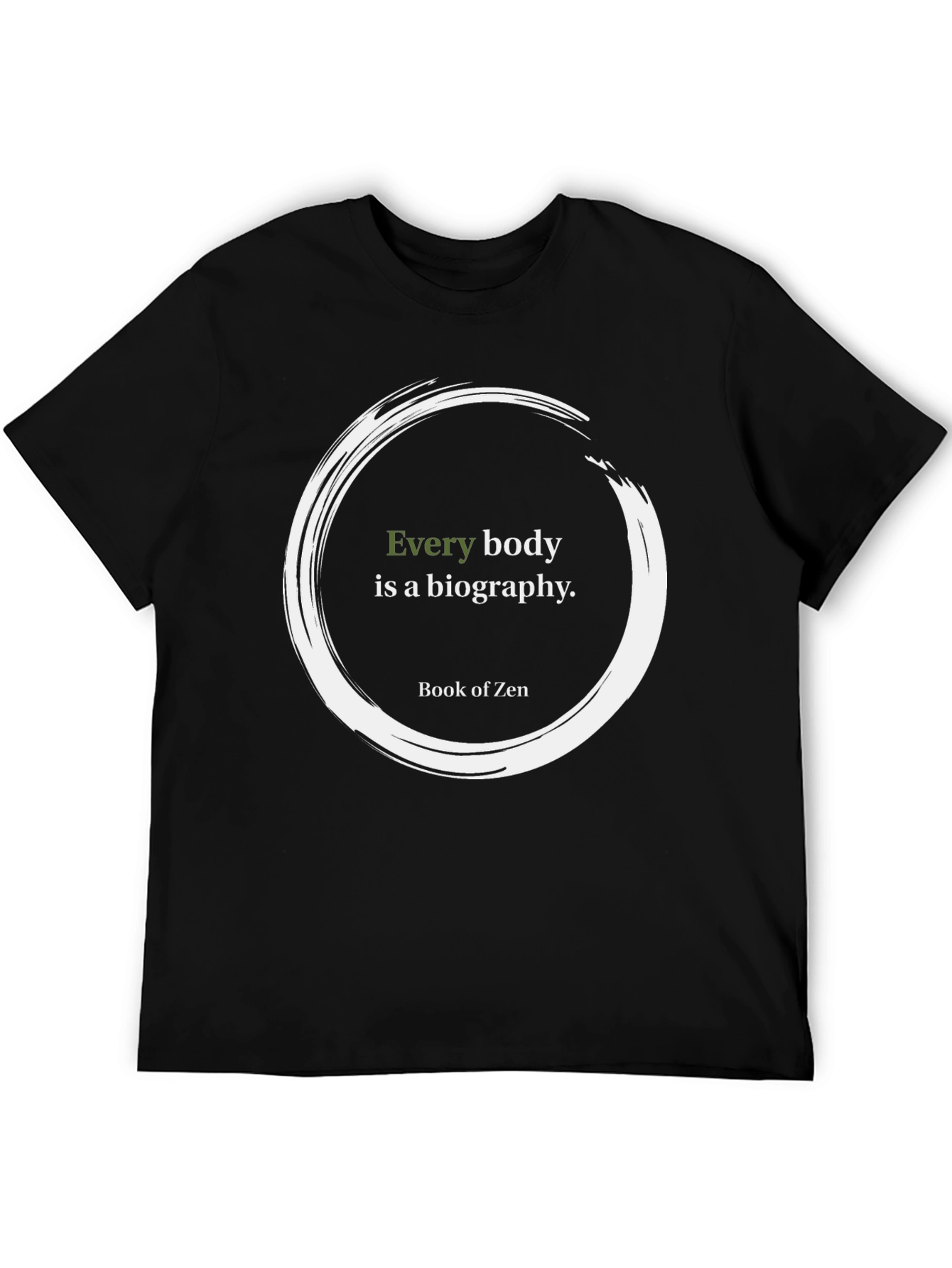 Zen Philosophy T-Shirt: Every Body is a Biography Tee