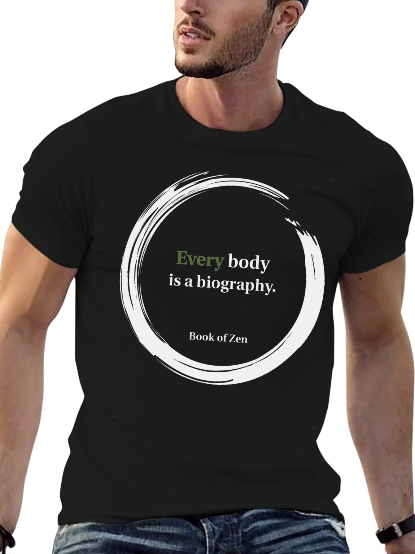 Zen Philosophy T-Shirt: Every Body is a Biography Tee