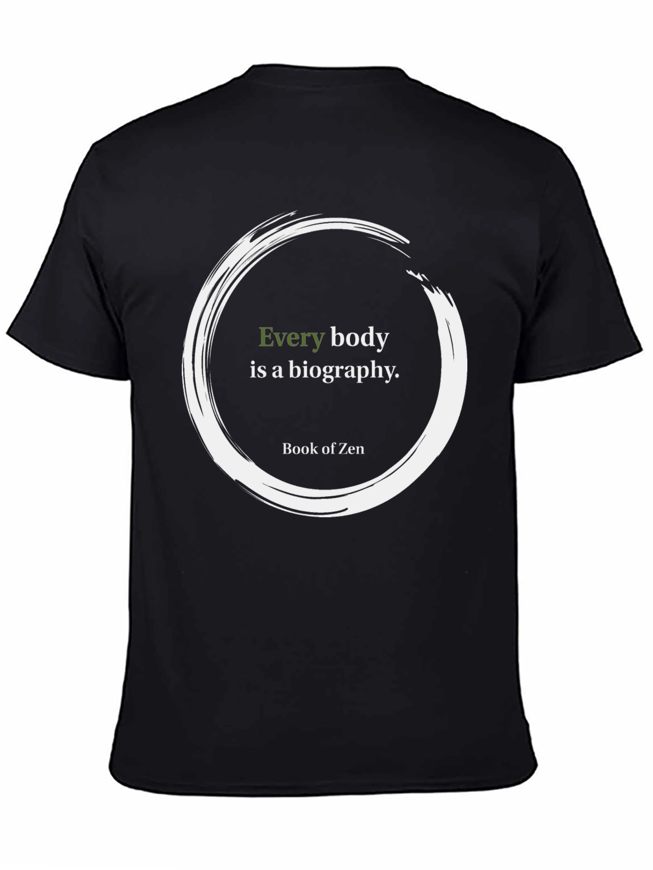 Zen Philosophy T-Shirt: Every Body is a Biography Tee