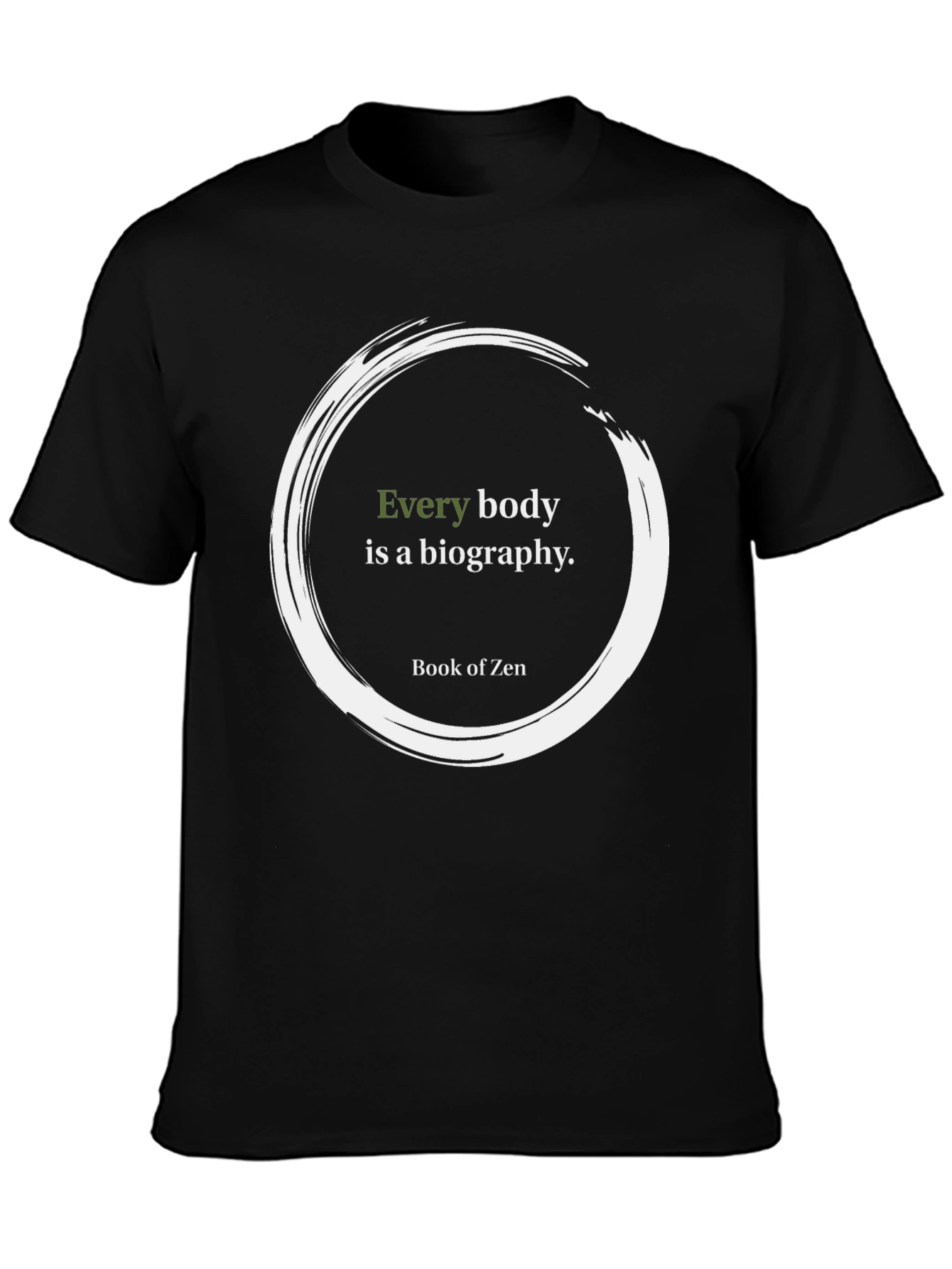 Zen Philosophy T-Shirt: Every Body is a Biography Tee