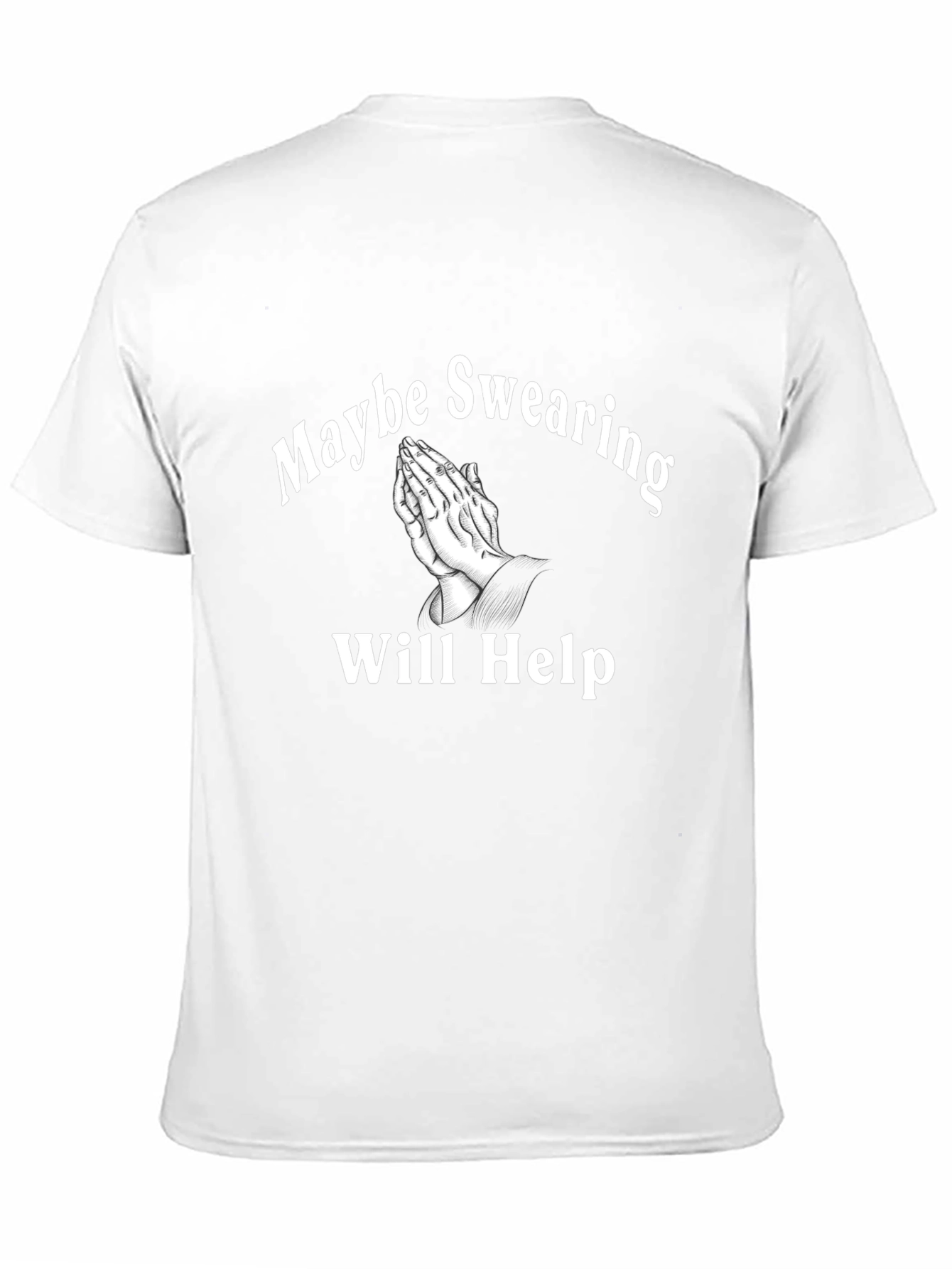 Maybe Swearing Will Help Graphic T-Shirt