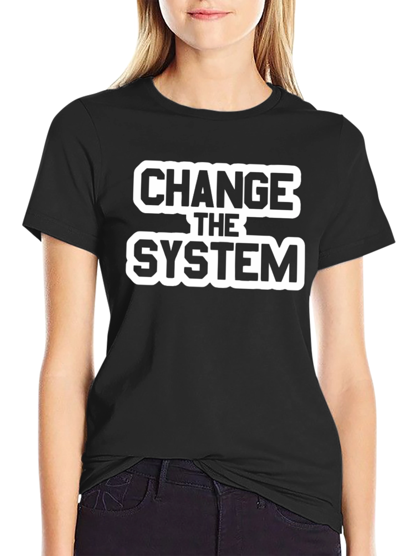Change the System Graphic T-Shirt - Activism Statement Tee
