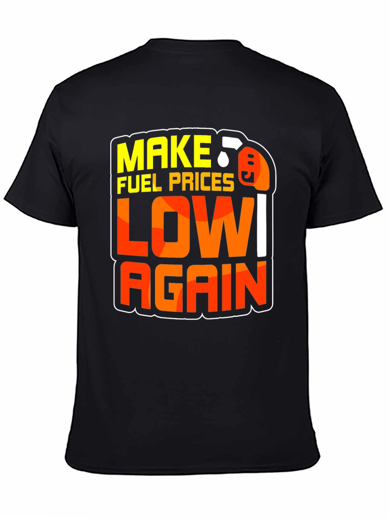 Make Fuel Prices Low Again Black Graphic T-Shirt
