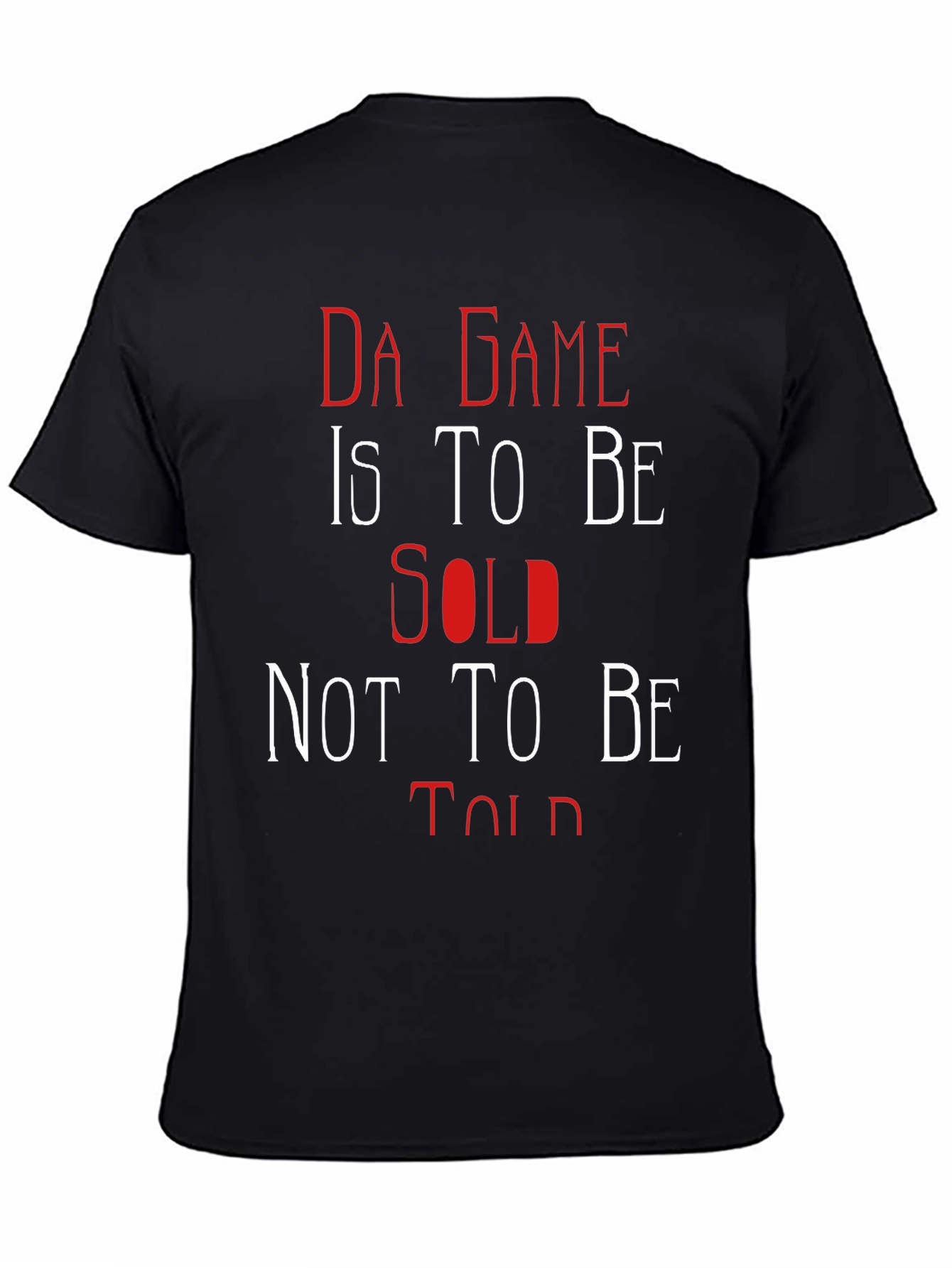 Da Game T-Shirt: Sold Not Told