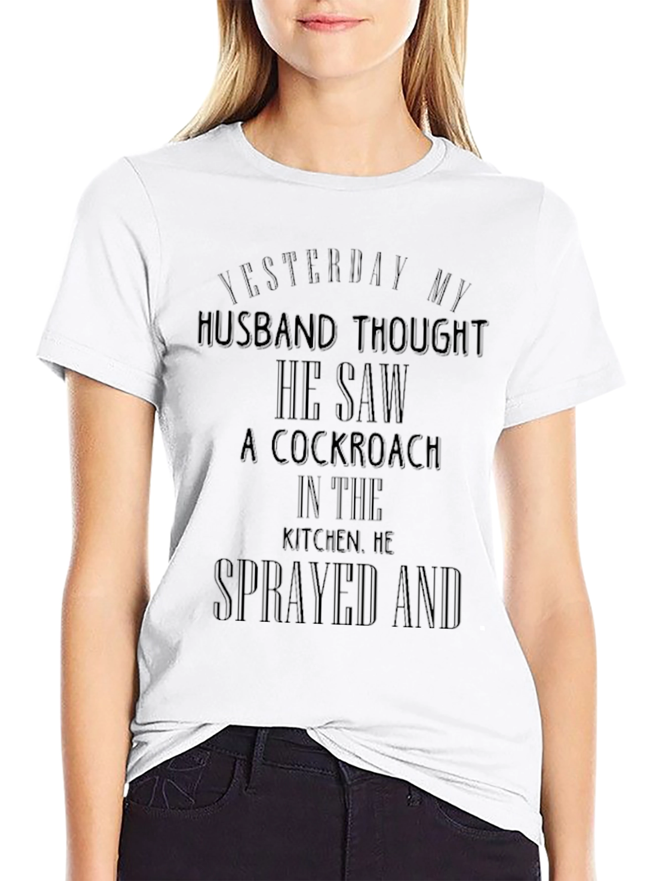 Funny Cockroach T-Shirt - Yesterday My Husband Thought