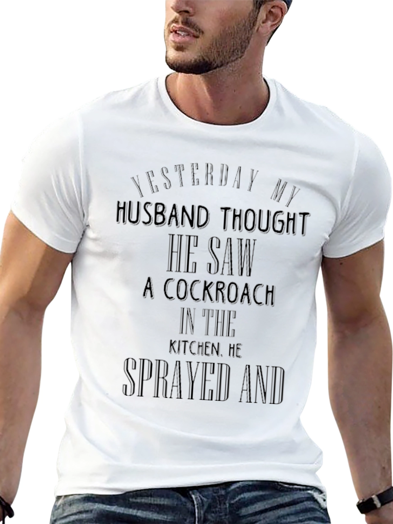 Funny Cockroach T-Shirt - Yesterday My Husband Thought