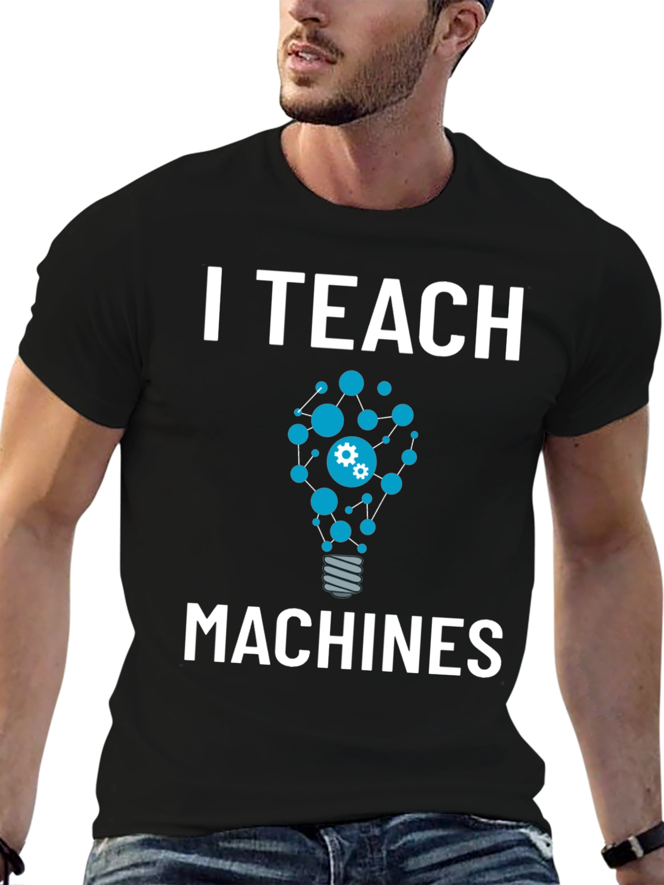I Teach Machines T-Shirt - AI Teacher Gift