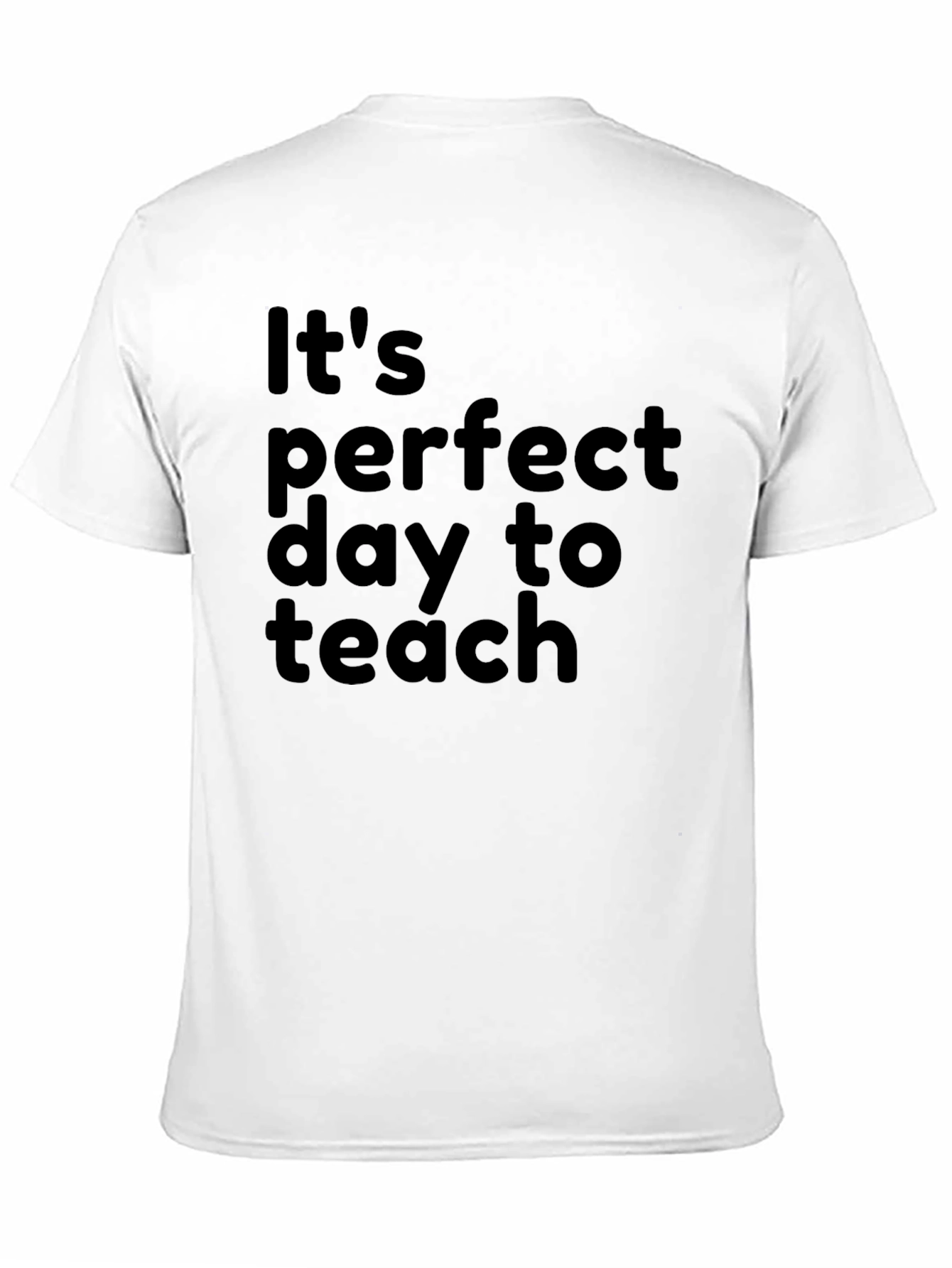 Perfect Day to Teach T-Shirt
