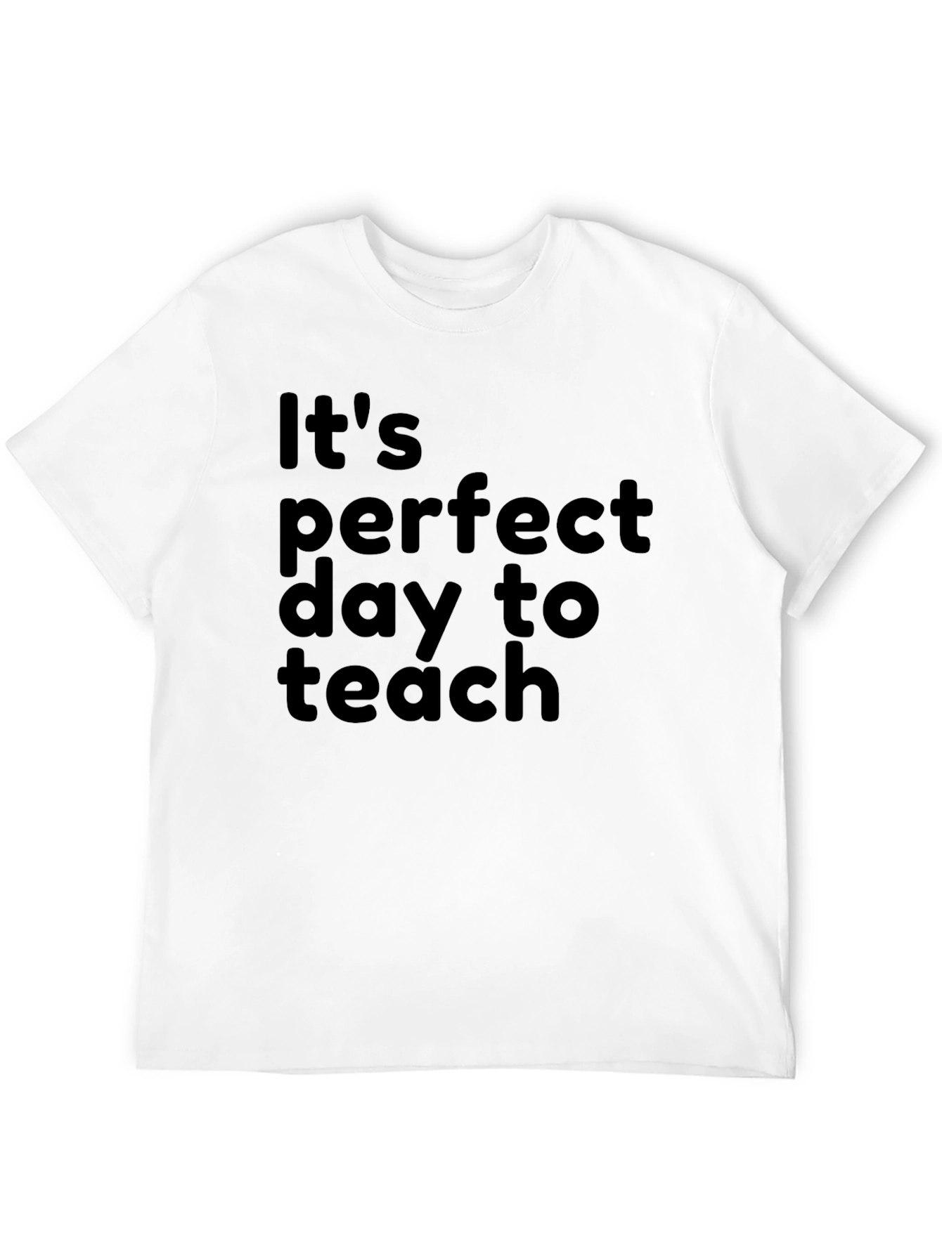 Perfect Day to Teach T-Shirt