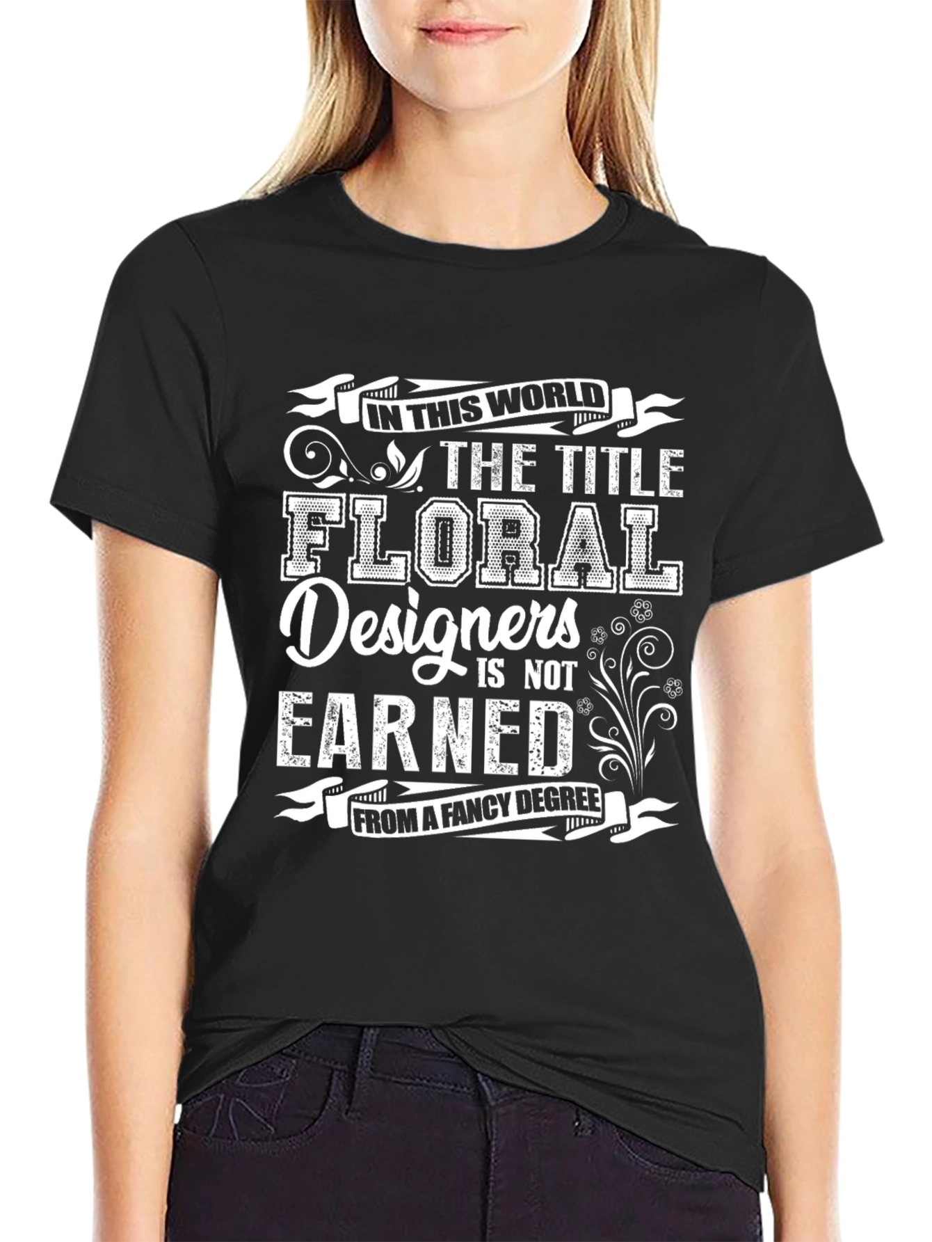 Floral Designer T-Shirt: Earned Not Awarded Tee