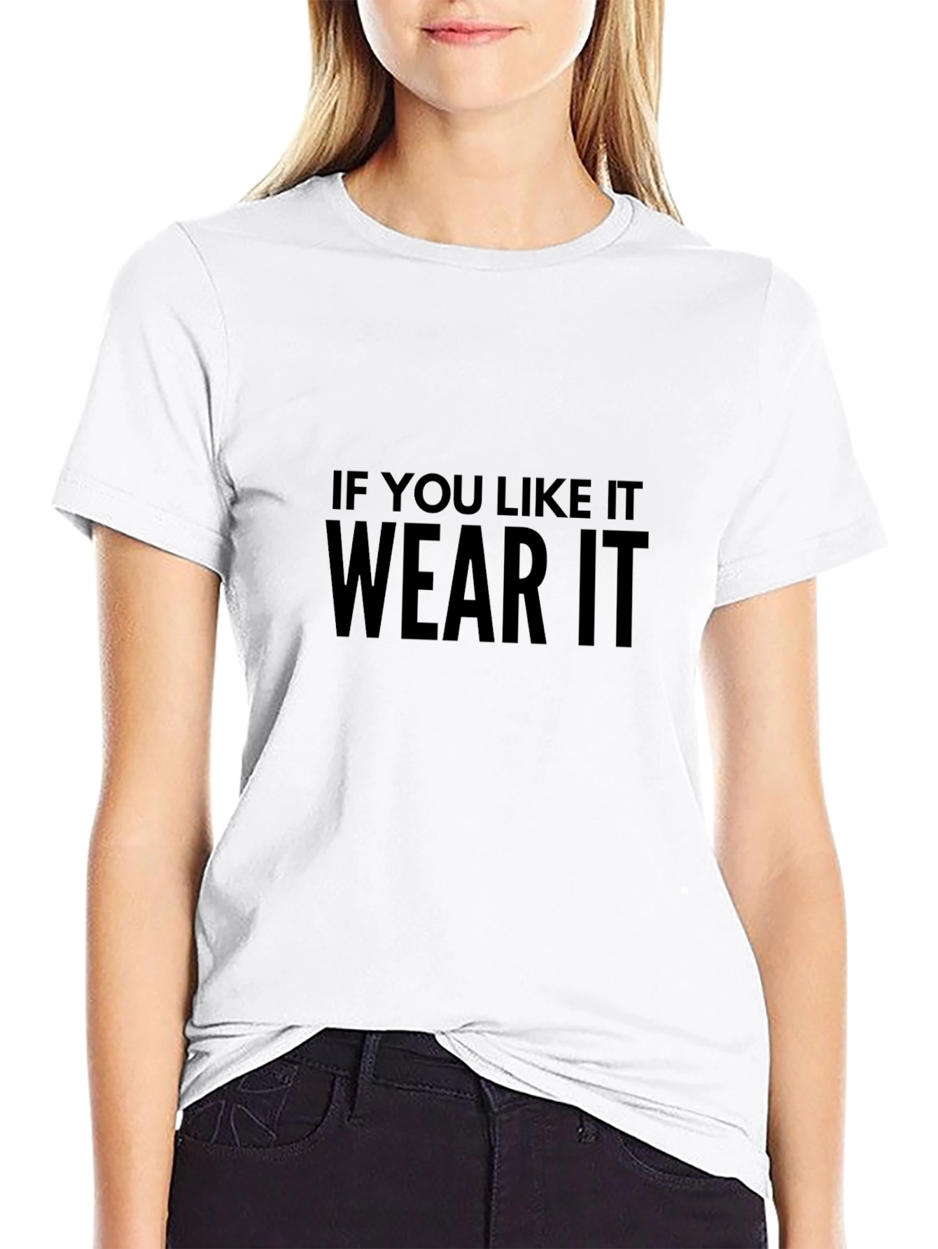 If You Like It Wear It Black Graphic Tee