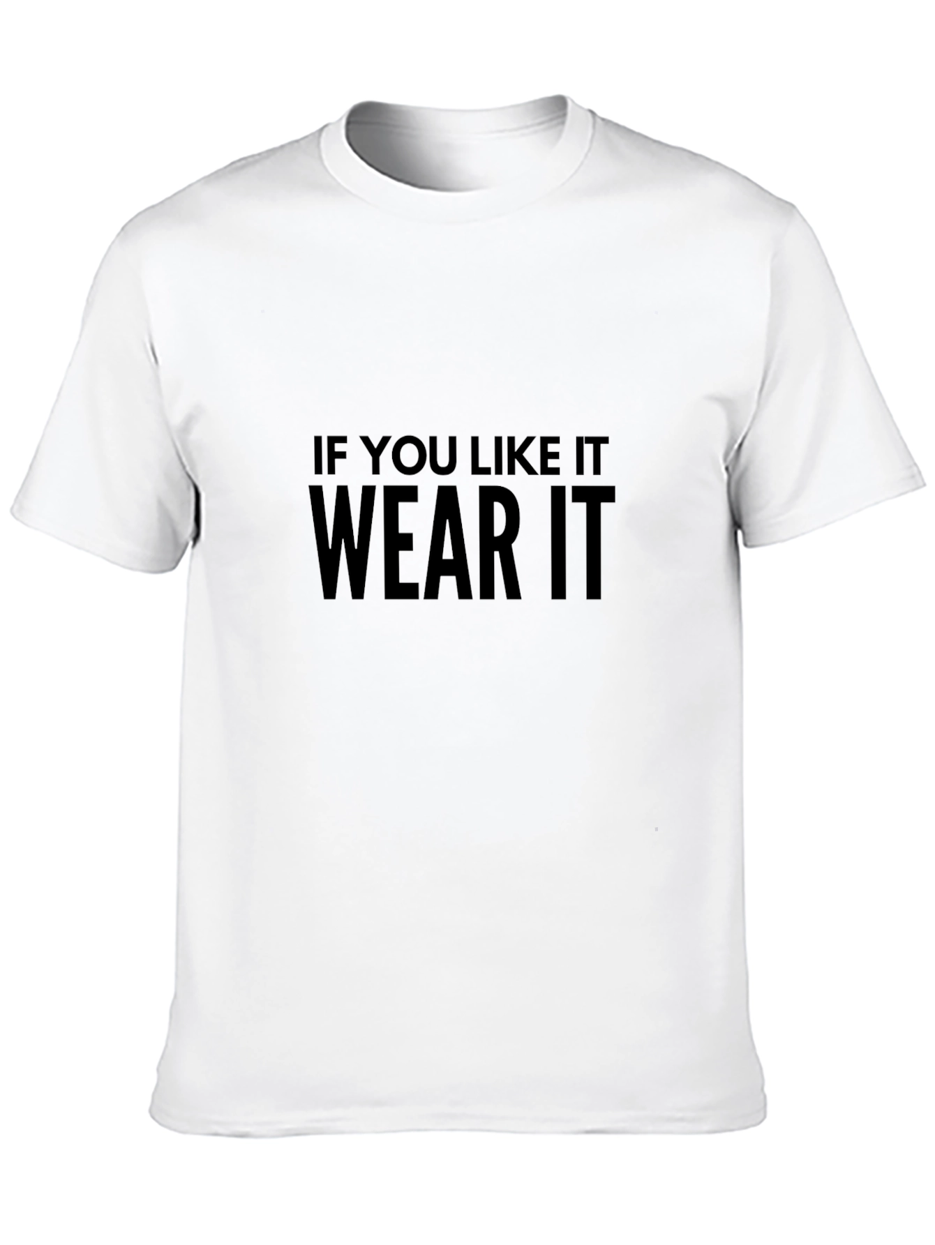 If You Like It Wear It Black Graphic Tee