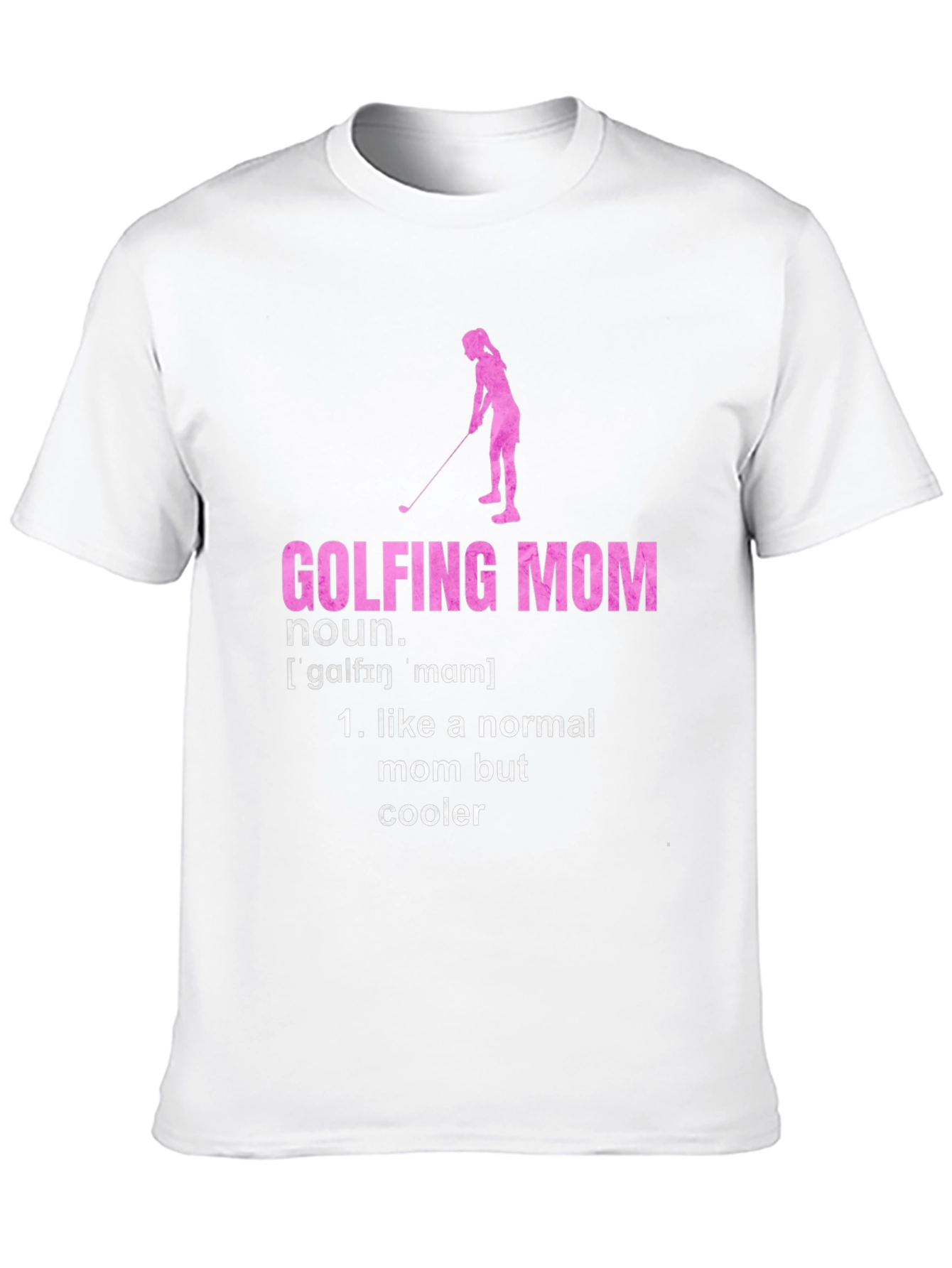 Golfing Mom T-Shirt - Cool Mothers Day Gift