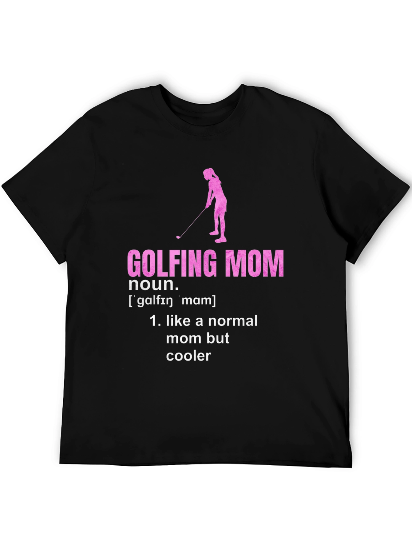 Golfing Mom T-Shirt - Cool Mothers Day Gift