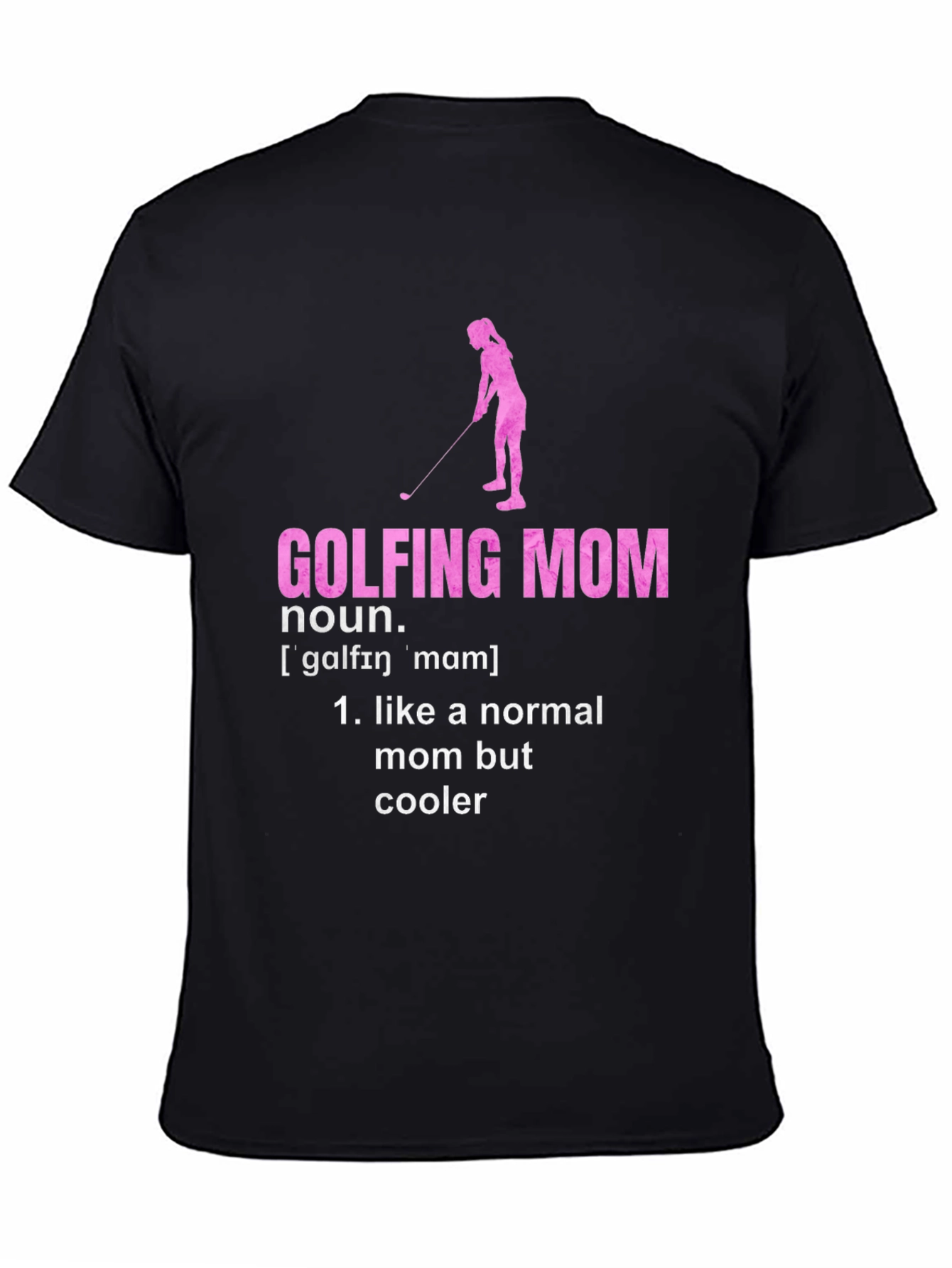 Golfing Mom T-Shirt - Cool Mothers Day Gift