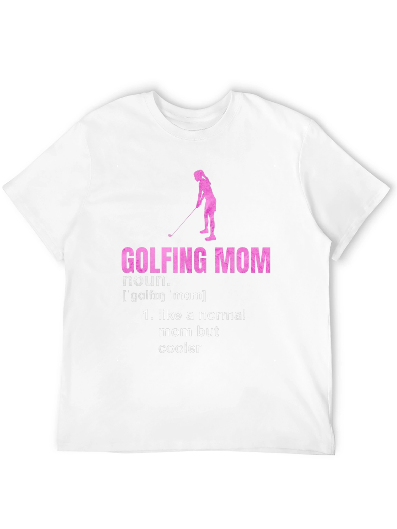 Golfing Mom T-Shirt - Cool Mothers Day Gift