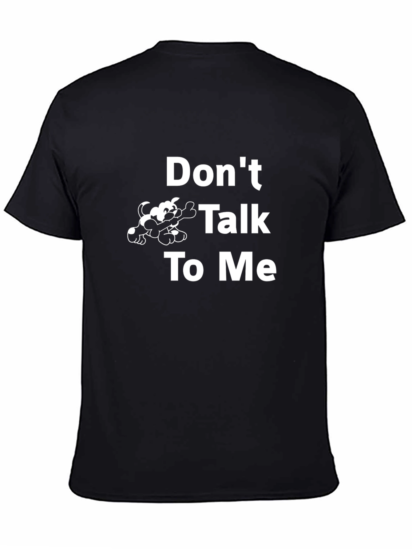 Dont Talk to Me T-Shirt