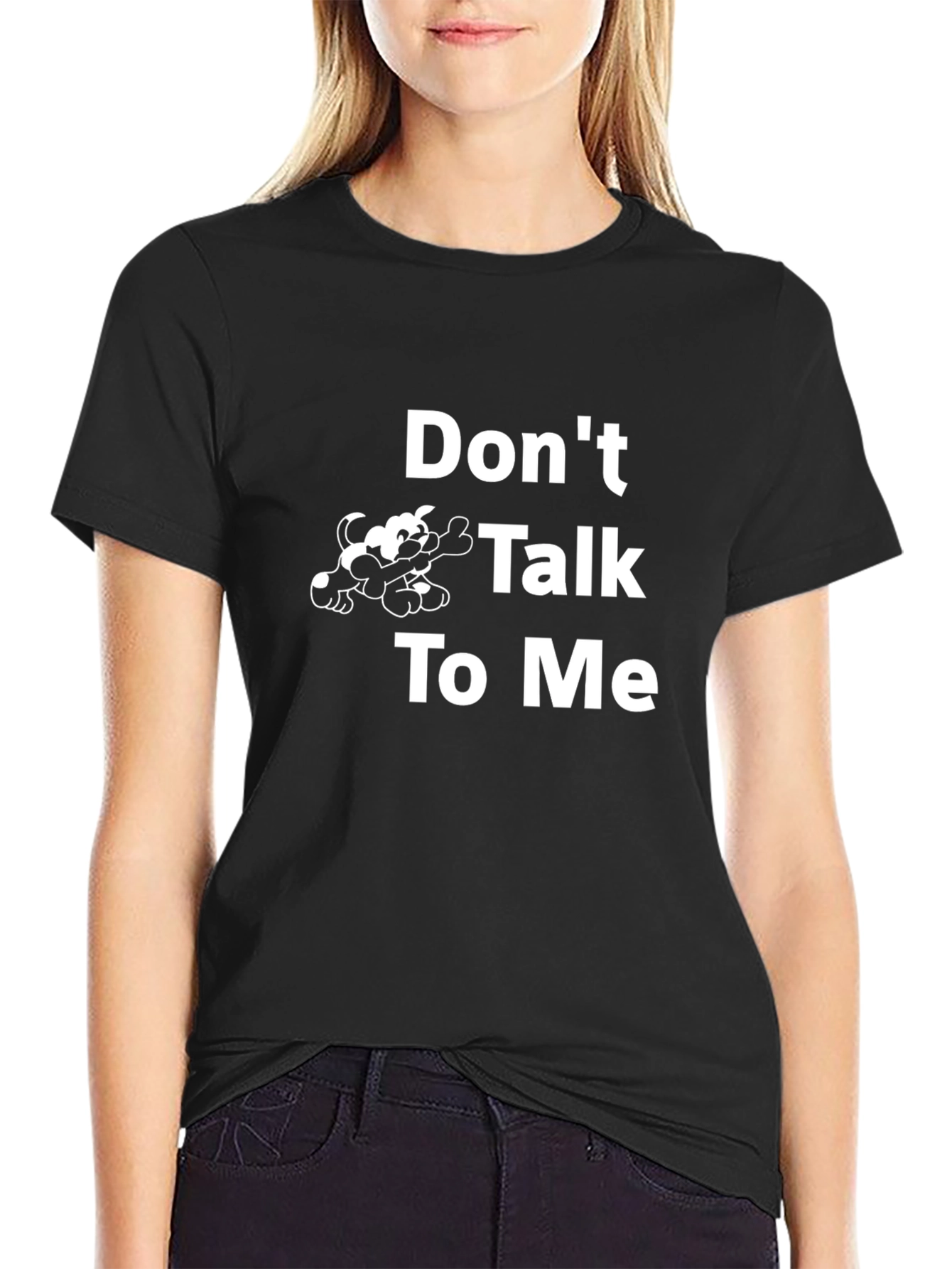 Dont Talk to Me T-Shirt