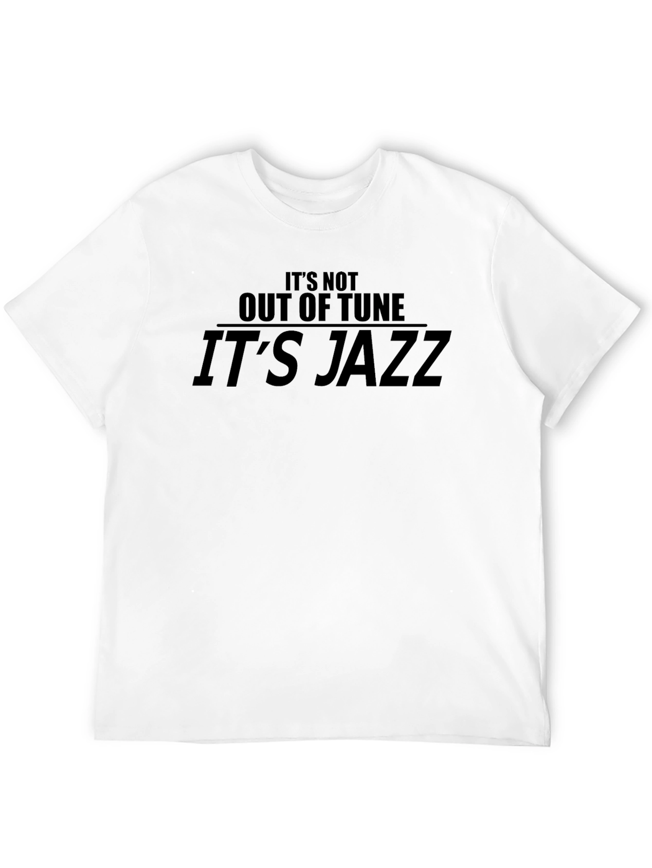 Its Jazz T-Shirt - Musician Humor Tee