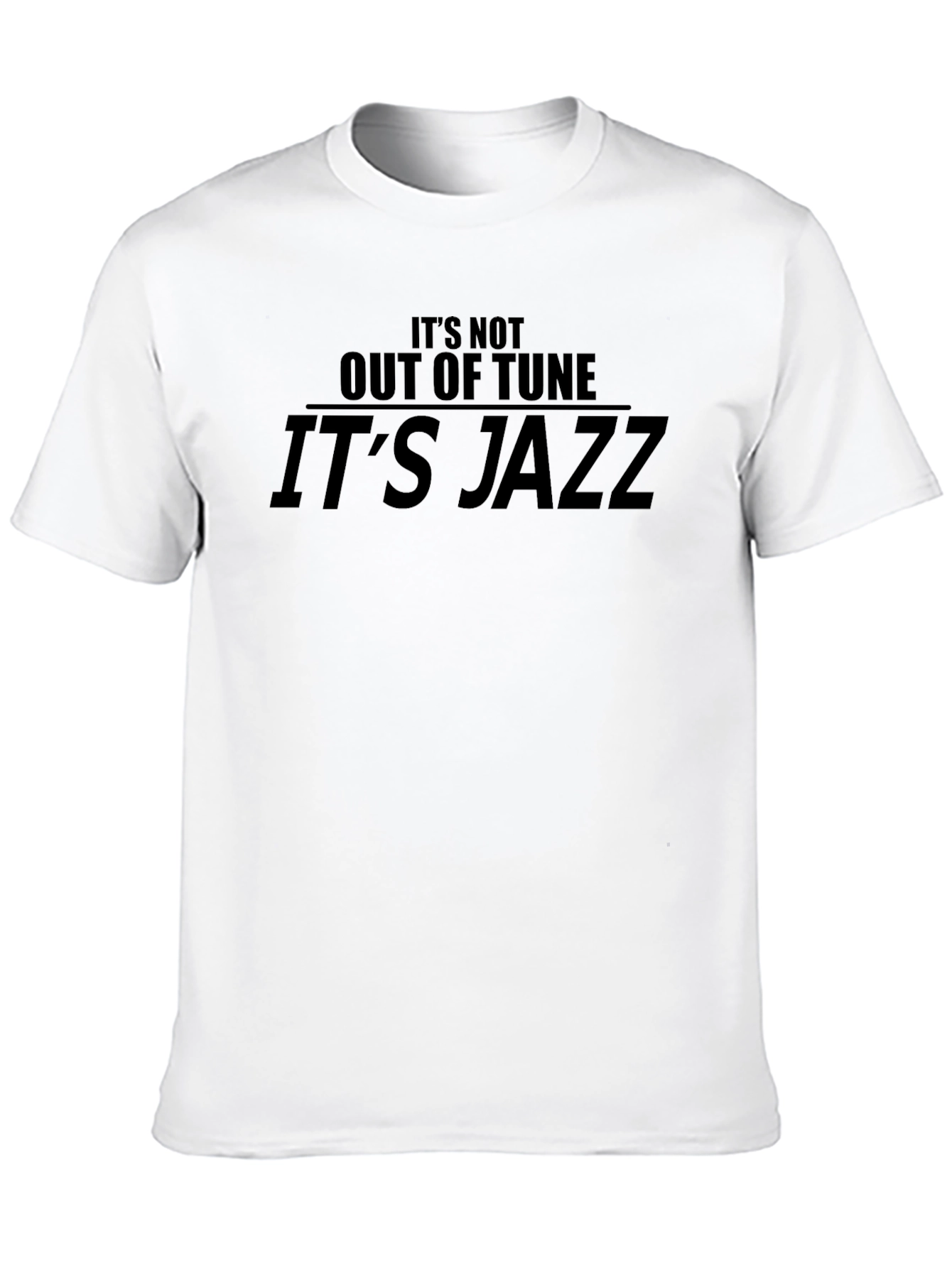 Its Jazz T-Shirt - Musician Humor Tee
