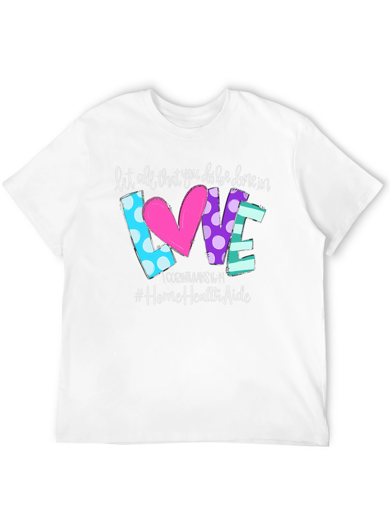 Love Home Health Aide T-Shirt