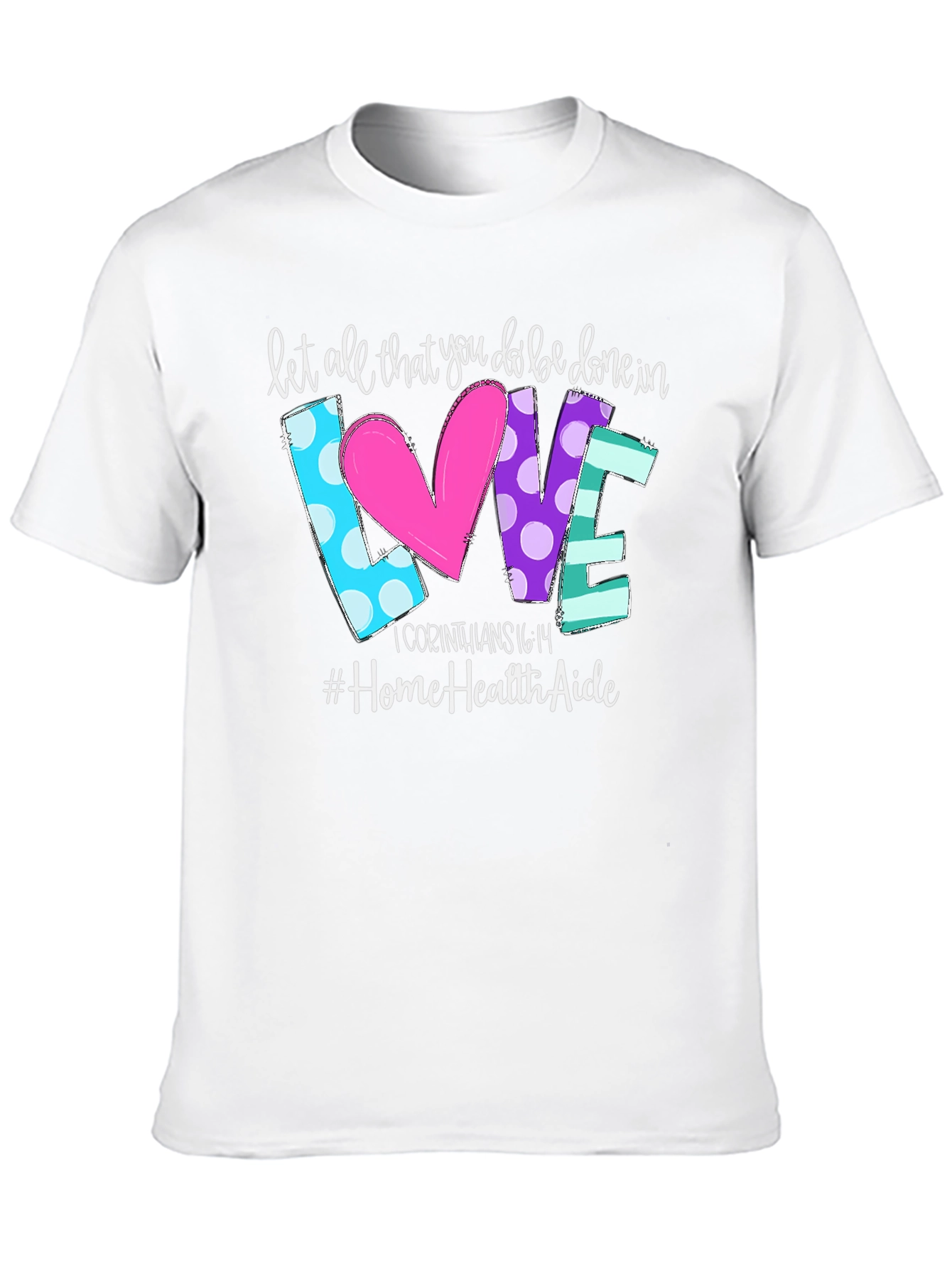 Love Home Health Aide T-Shirt