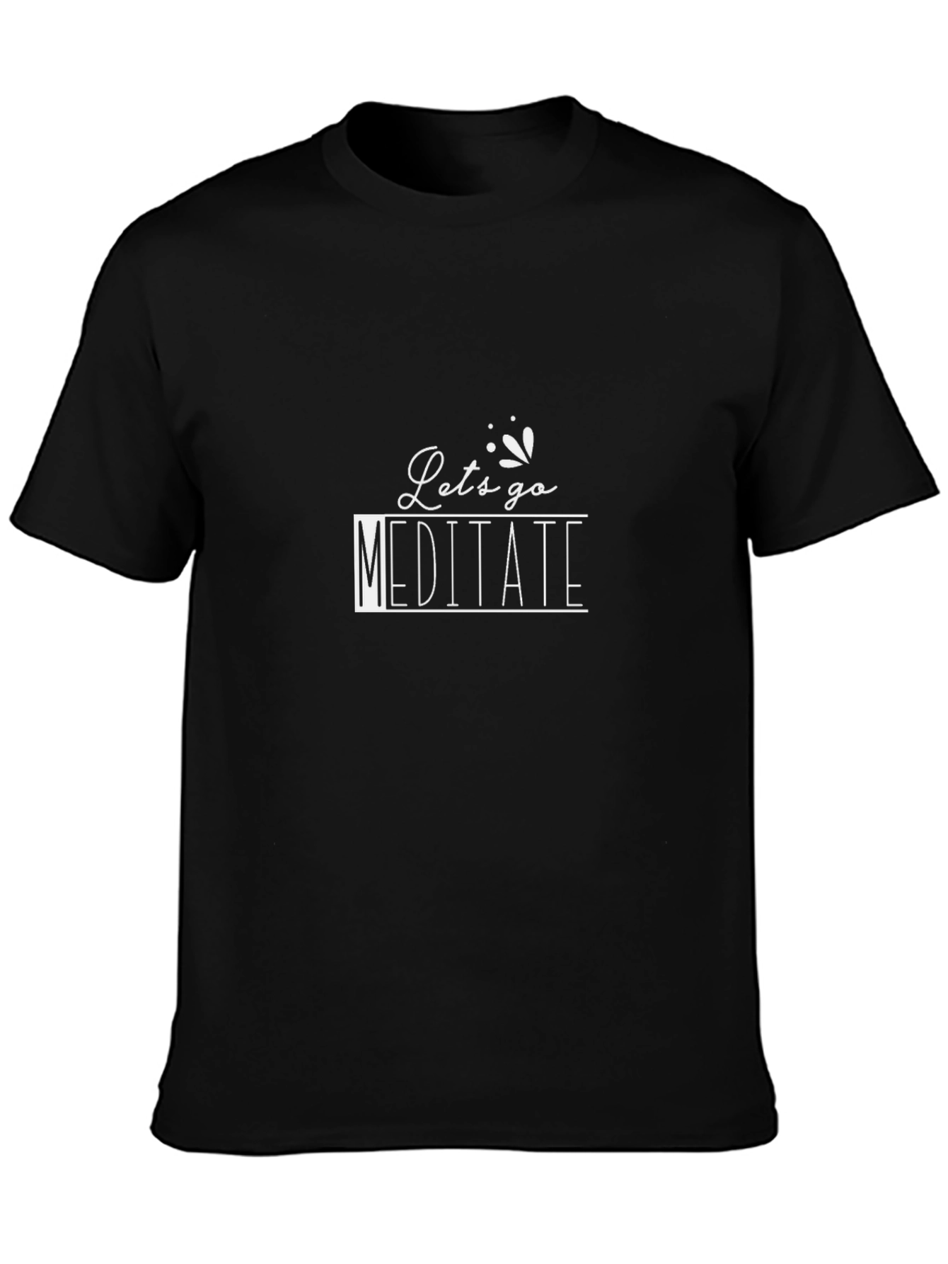 Lets Go Meditate Black T-Shirt