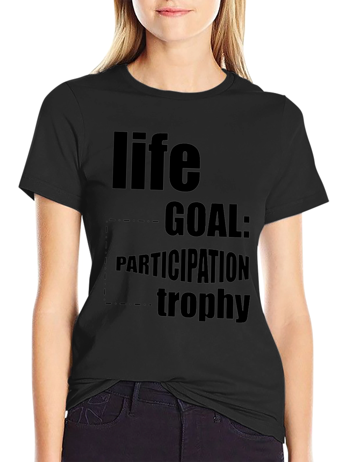 Life Goal Participation Trophy Funny Graphic T-Shirt