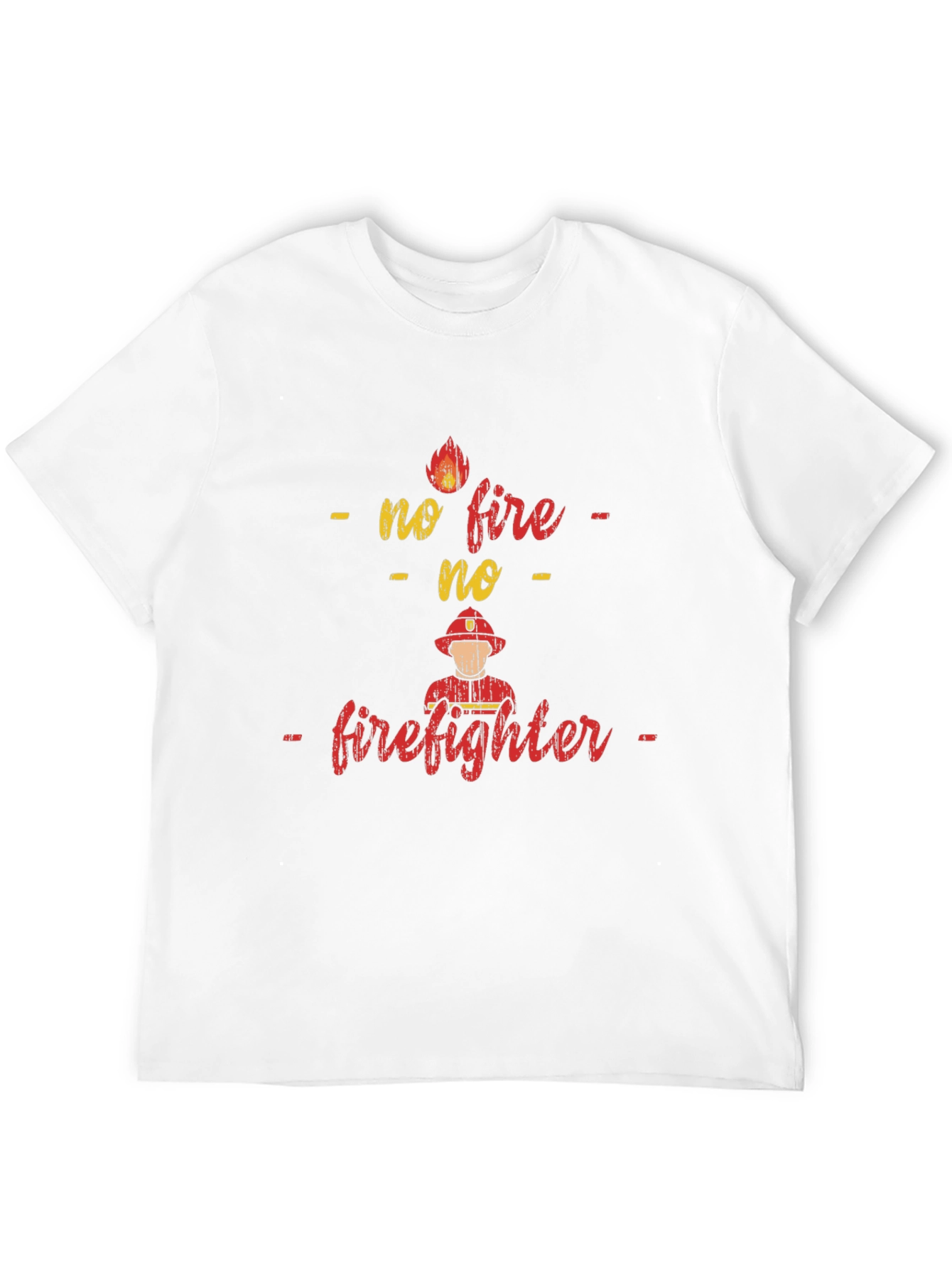 No Fire No Firefighter Graphic T-Shirt