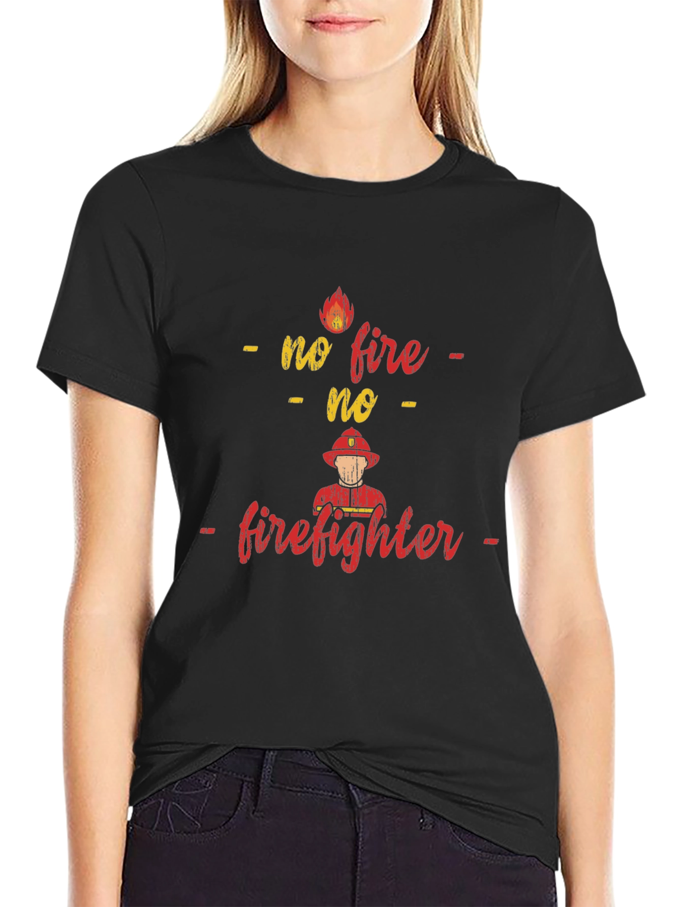 No Fire No Firefighter Graphic T-Shirt