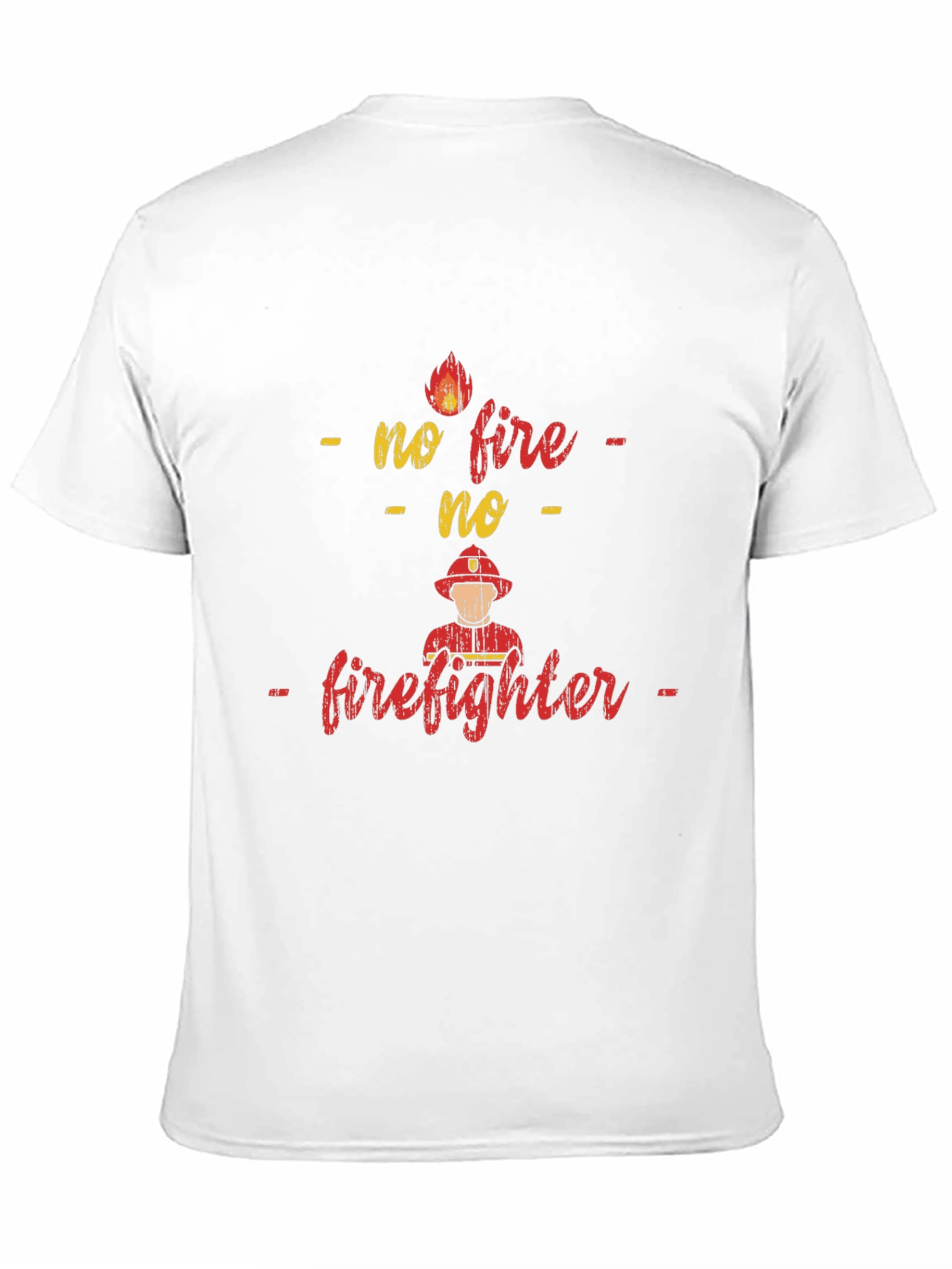No Fire No Firefighter Graphic T-Shirt