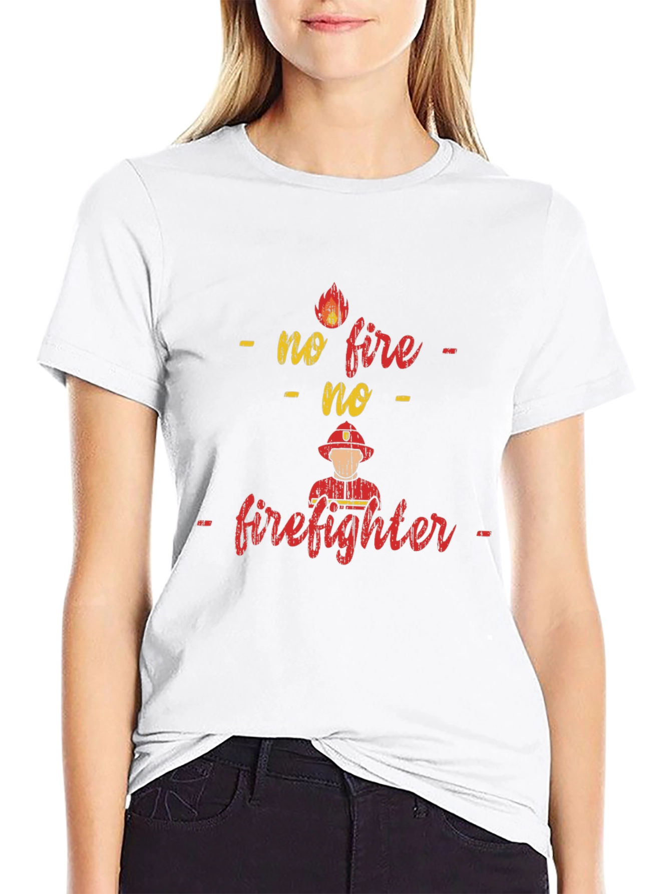 No Fire No Firefighter Graphic T-Shirt