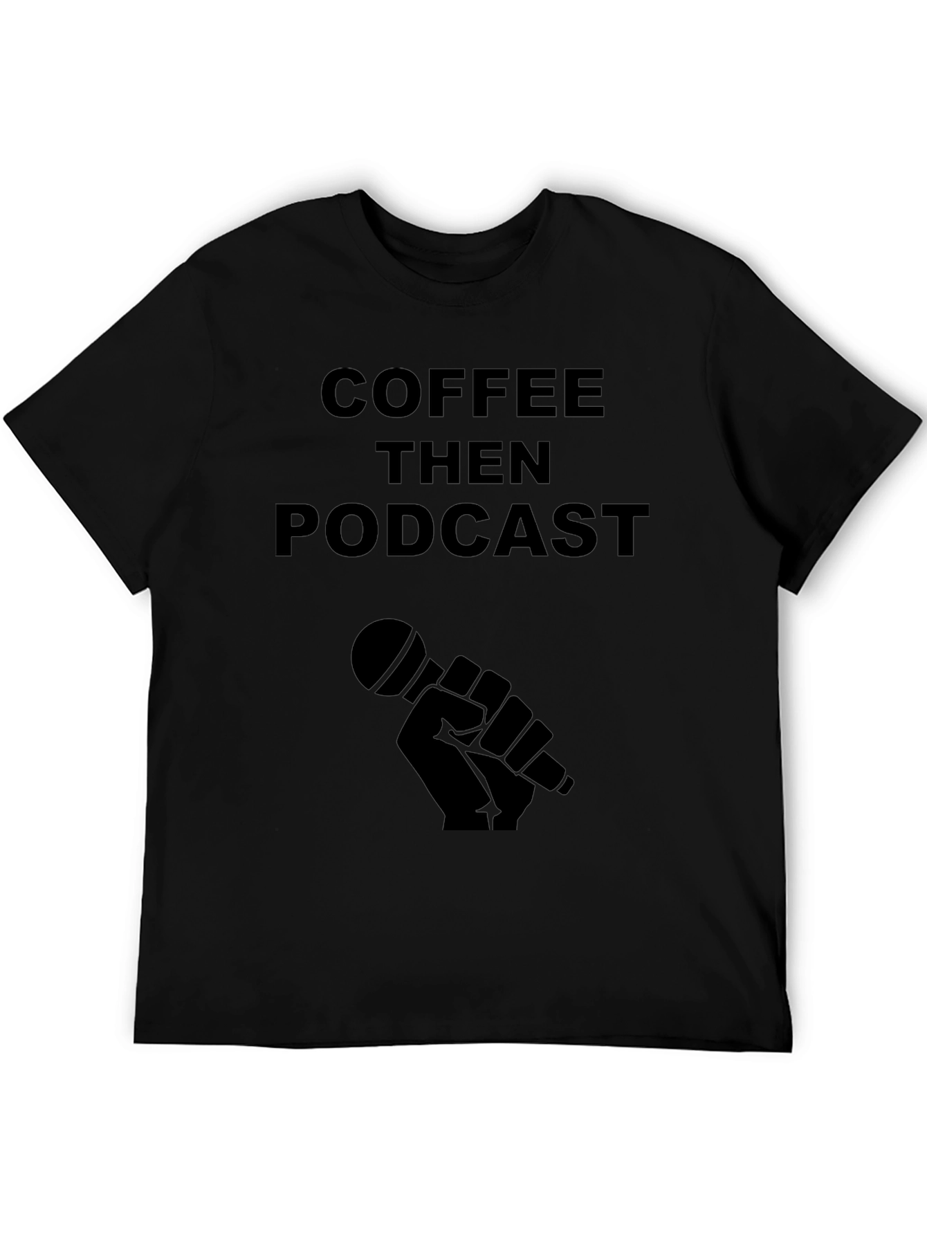 Coffee Then Podcast Black T-Shirt