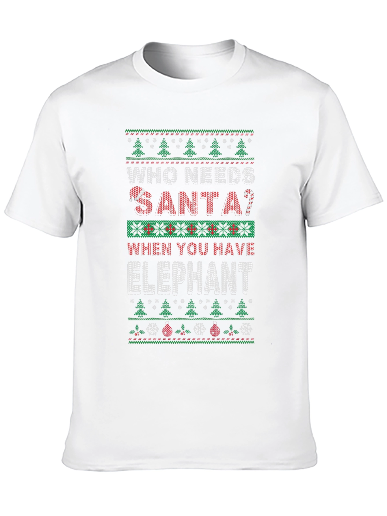 Who Needs Santa? Elephant Ugly Christmas Sweater T-Shirt