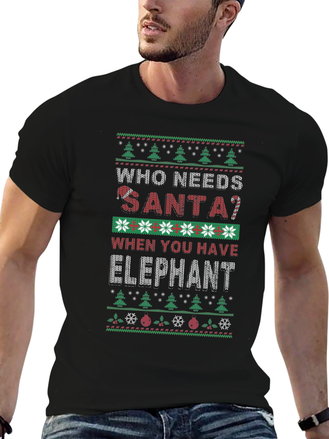 Who Needs Santa? Elephant Ugly Christmas Sweater T-Shirt