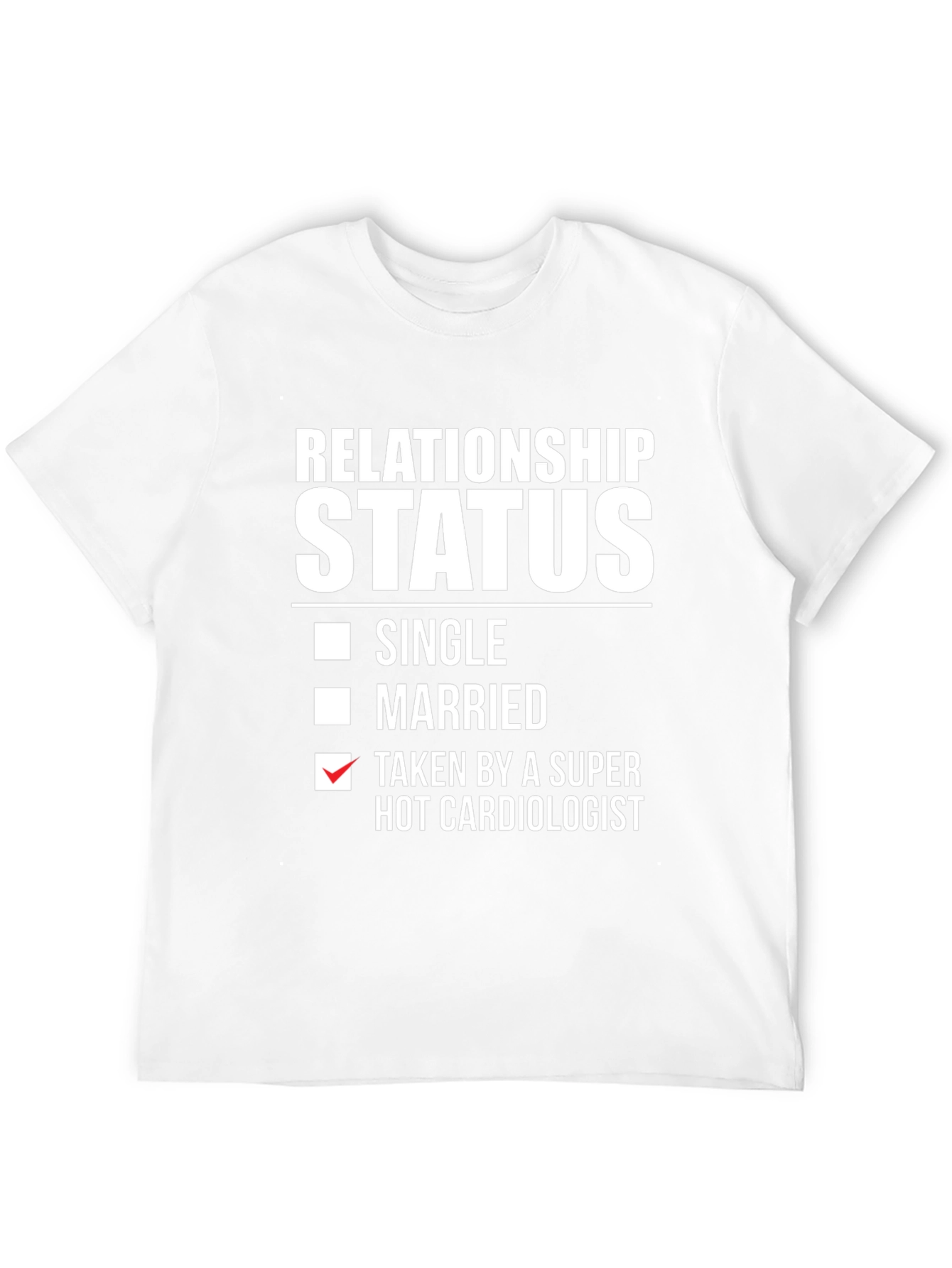 Funny Cardiologist T-Shirt: Taken By A Super Hot Cardiologist