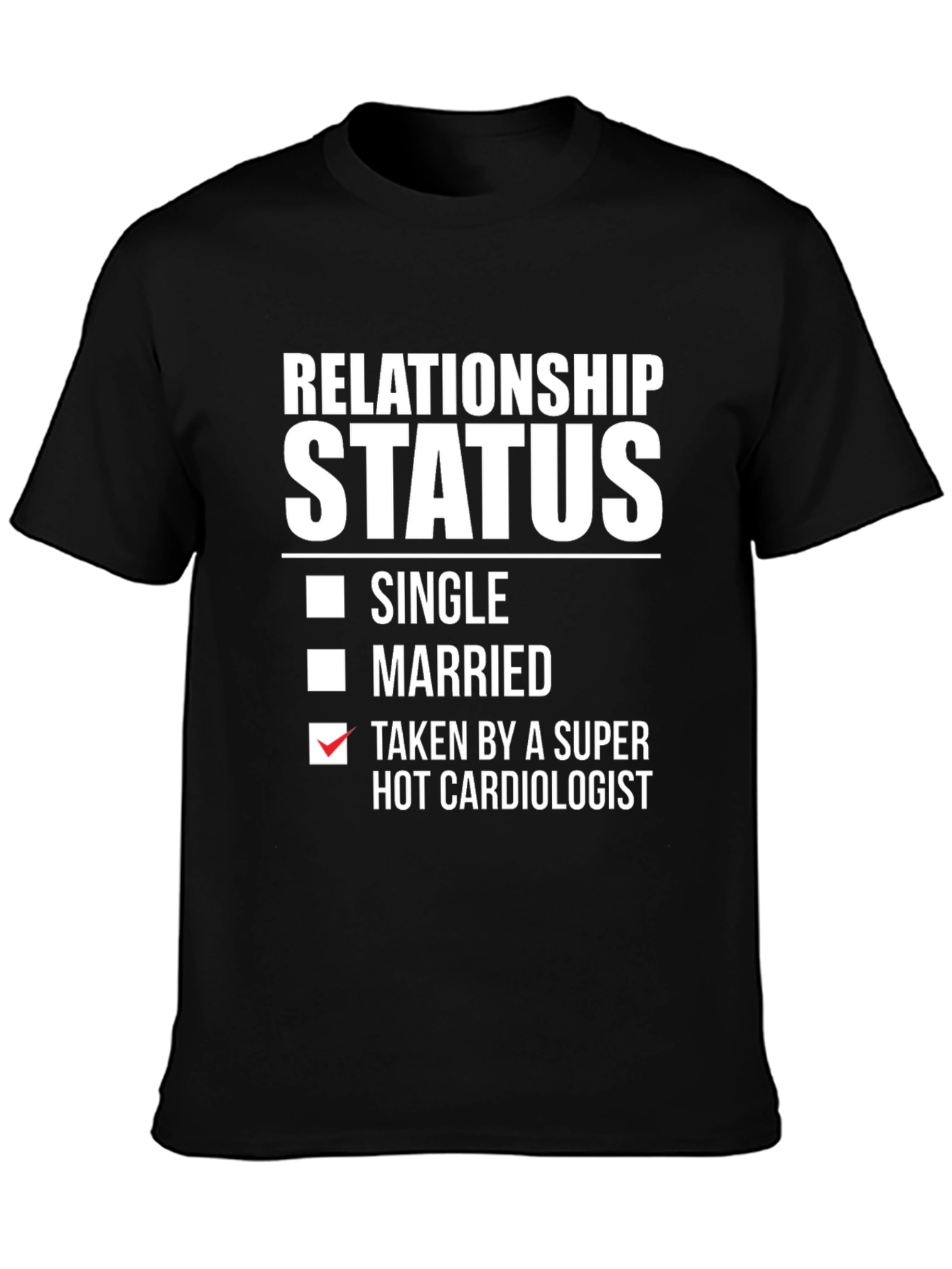 Funny Cardiologist T-Shirt: Taken By A Super Hot Cardiologist