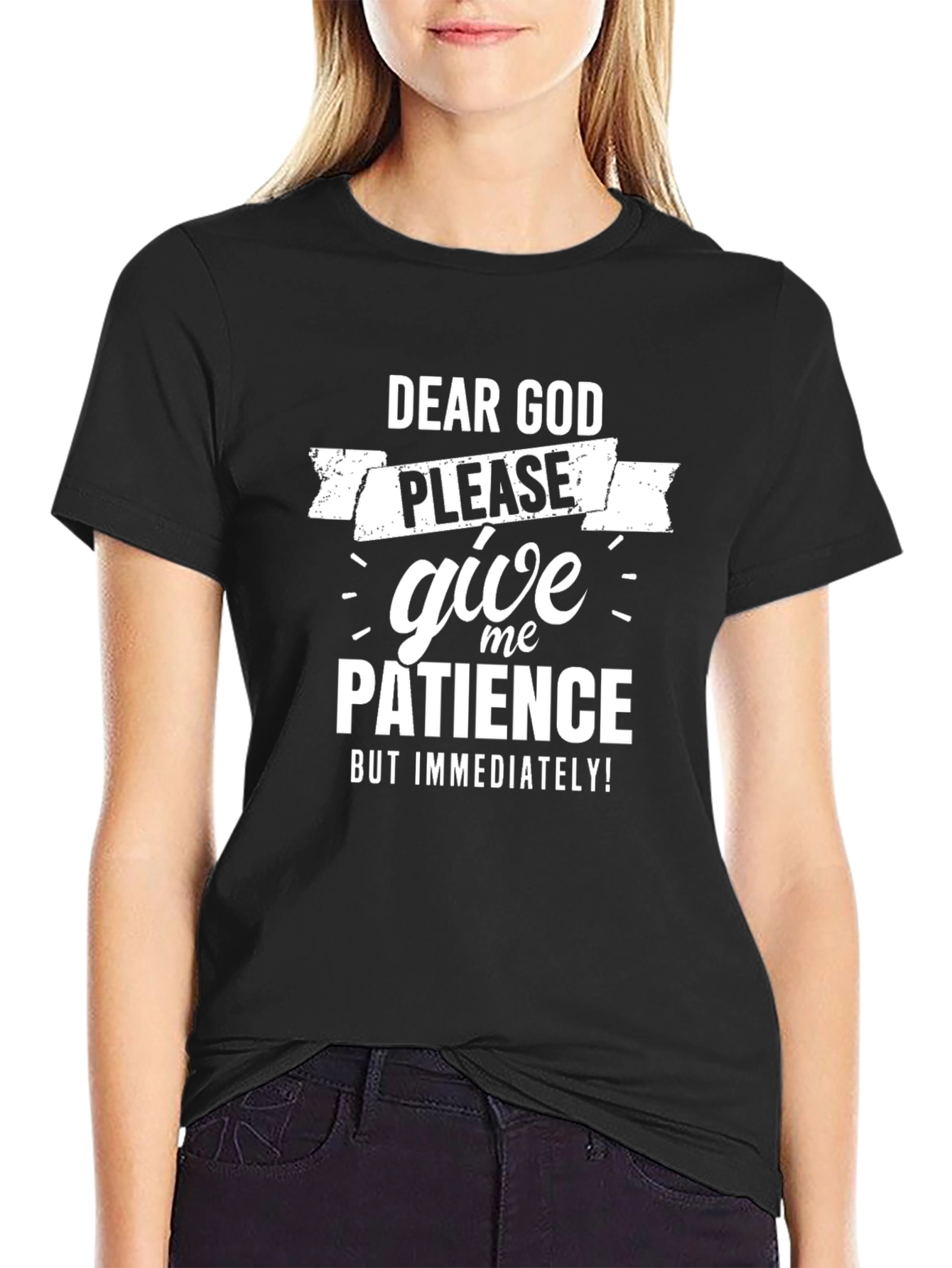 Dear God Give Me Patience Black T-Shirt