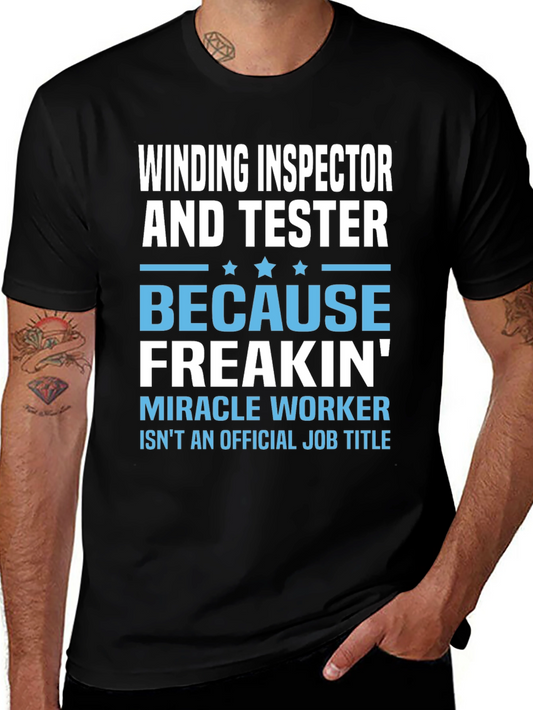 Winding Inspector & Tester T-Shirt - Miracle Worker Edition!