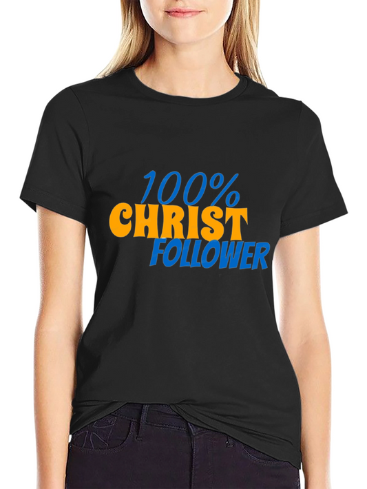 100% Christ Follower Graphic T-Shirt