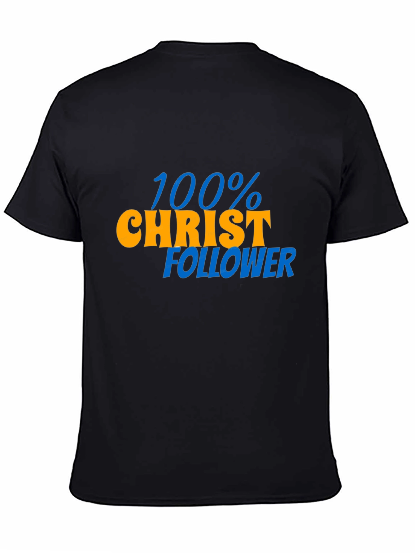 100% Christ Follower Graphic T-Shirt