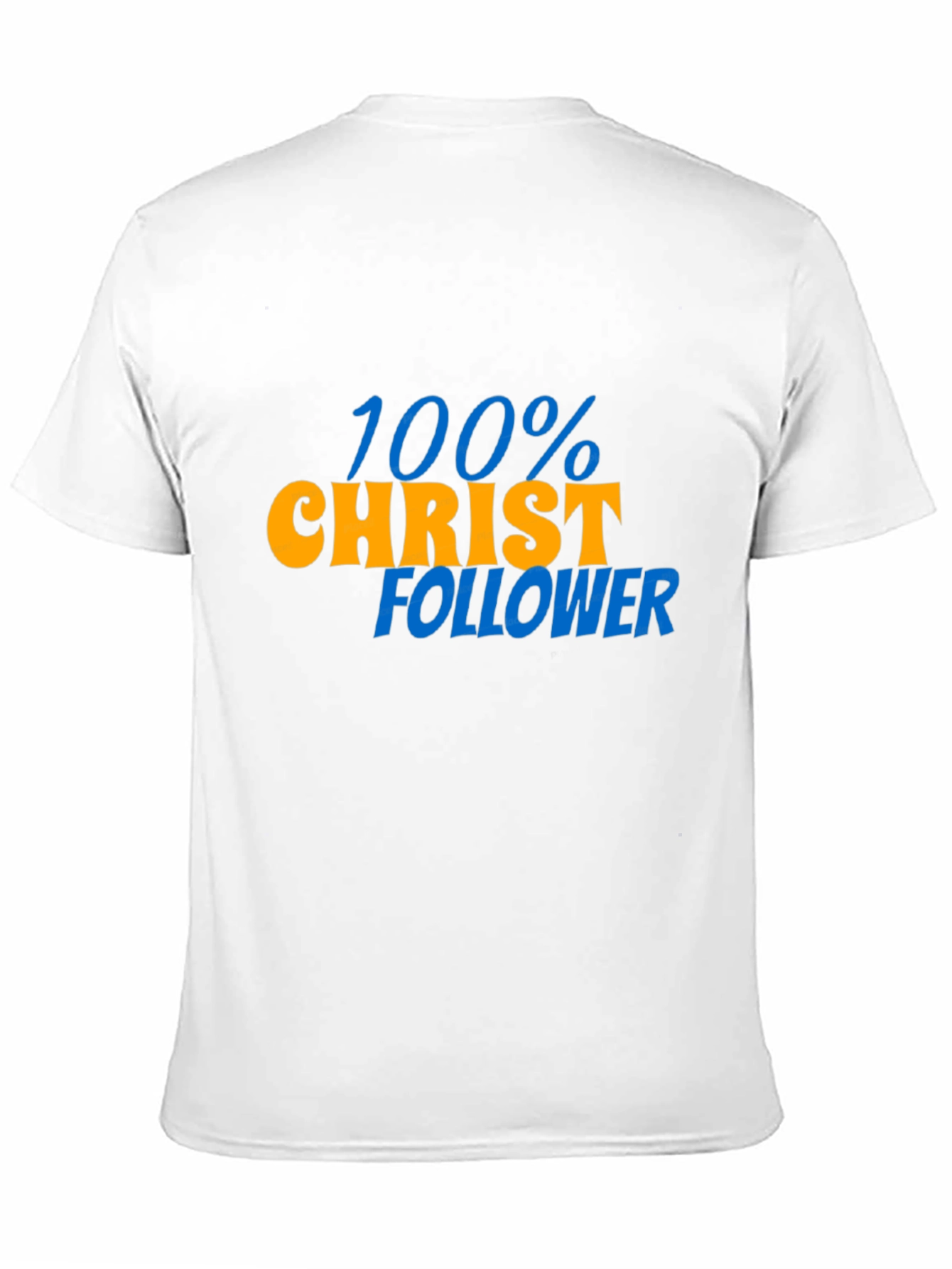 100% Christ Follower Graphic T-Shirt